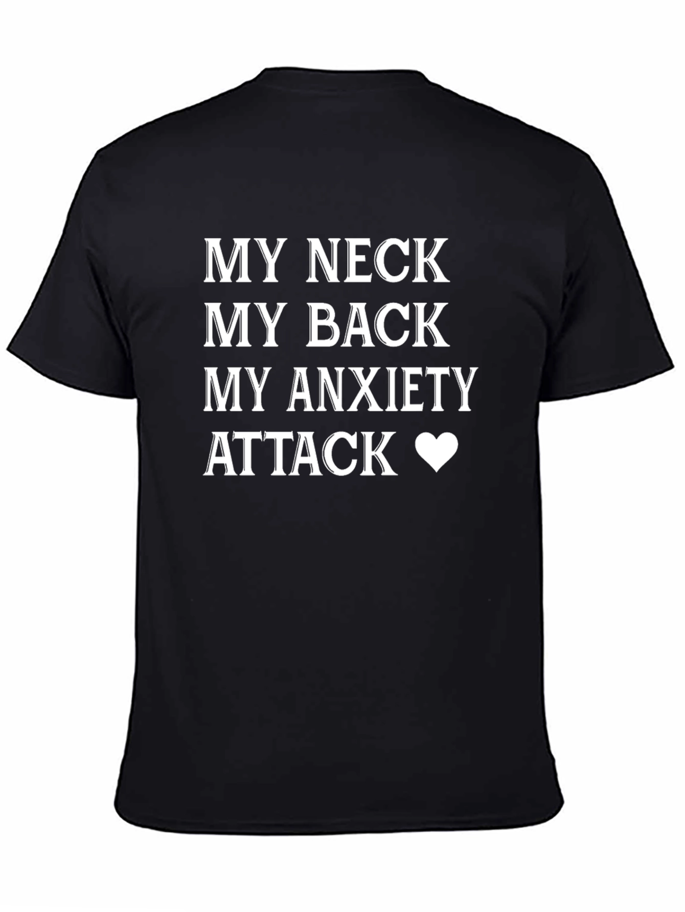 My Neck My Back Anxiety T-Shirt