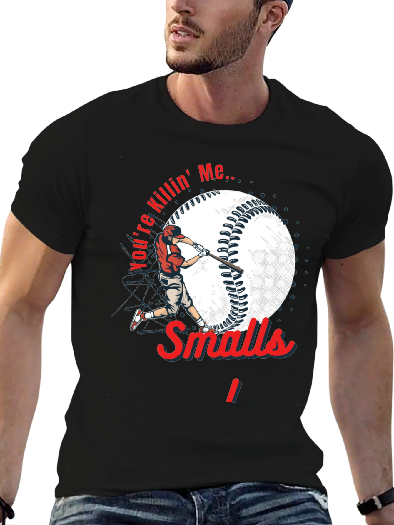 Youre Killin Me Smalls Baseball T-Shirt