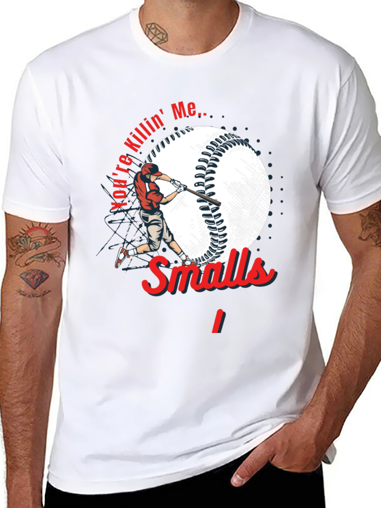 Youre Killin Me Smalls Baseball T-Shirt