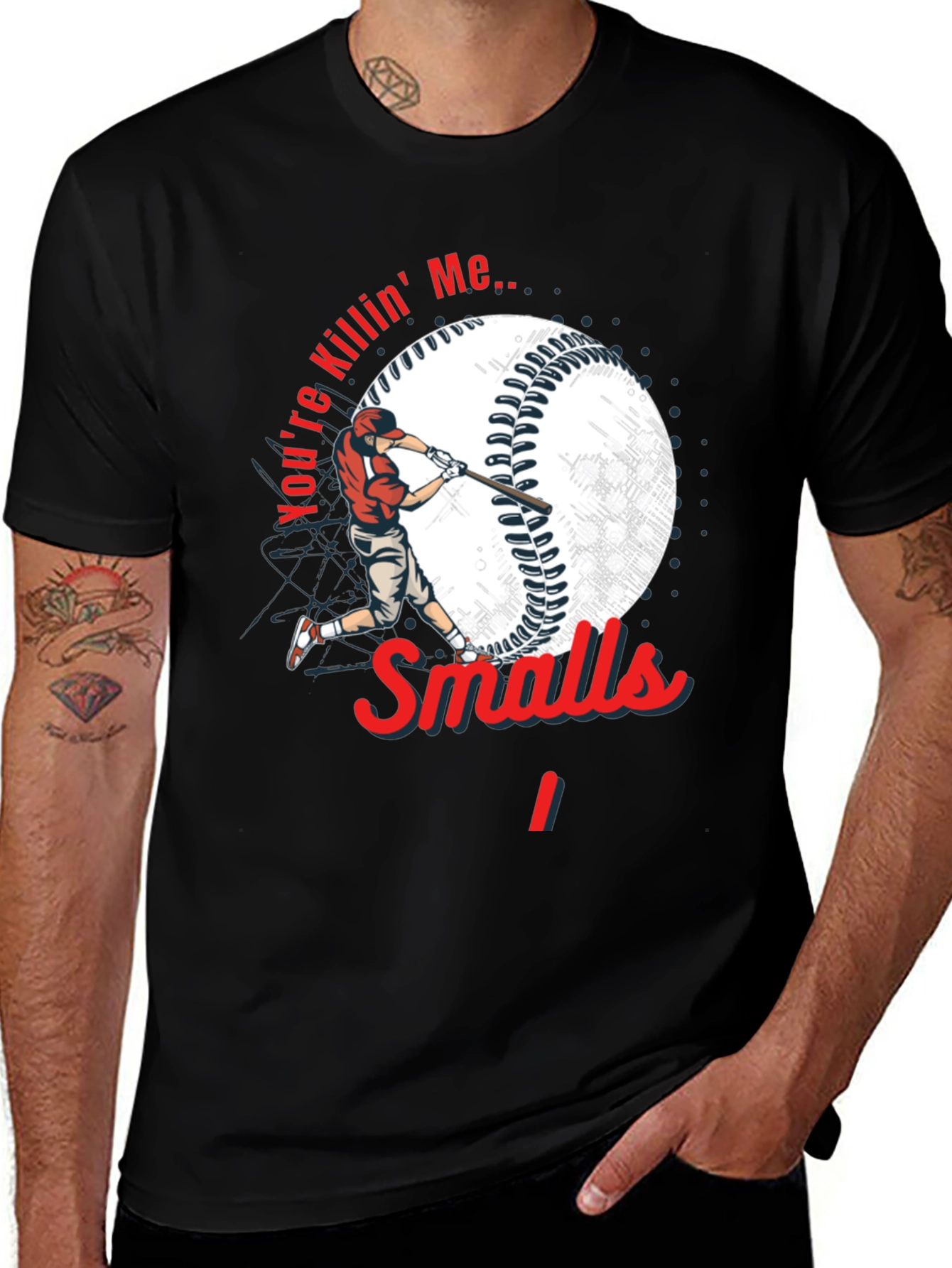 Youre Killin Me Smalls Baseball T-Shirt