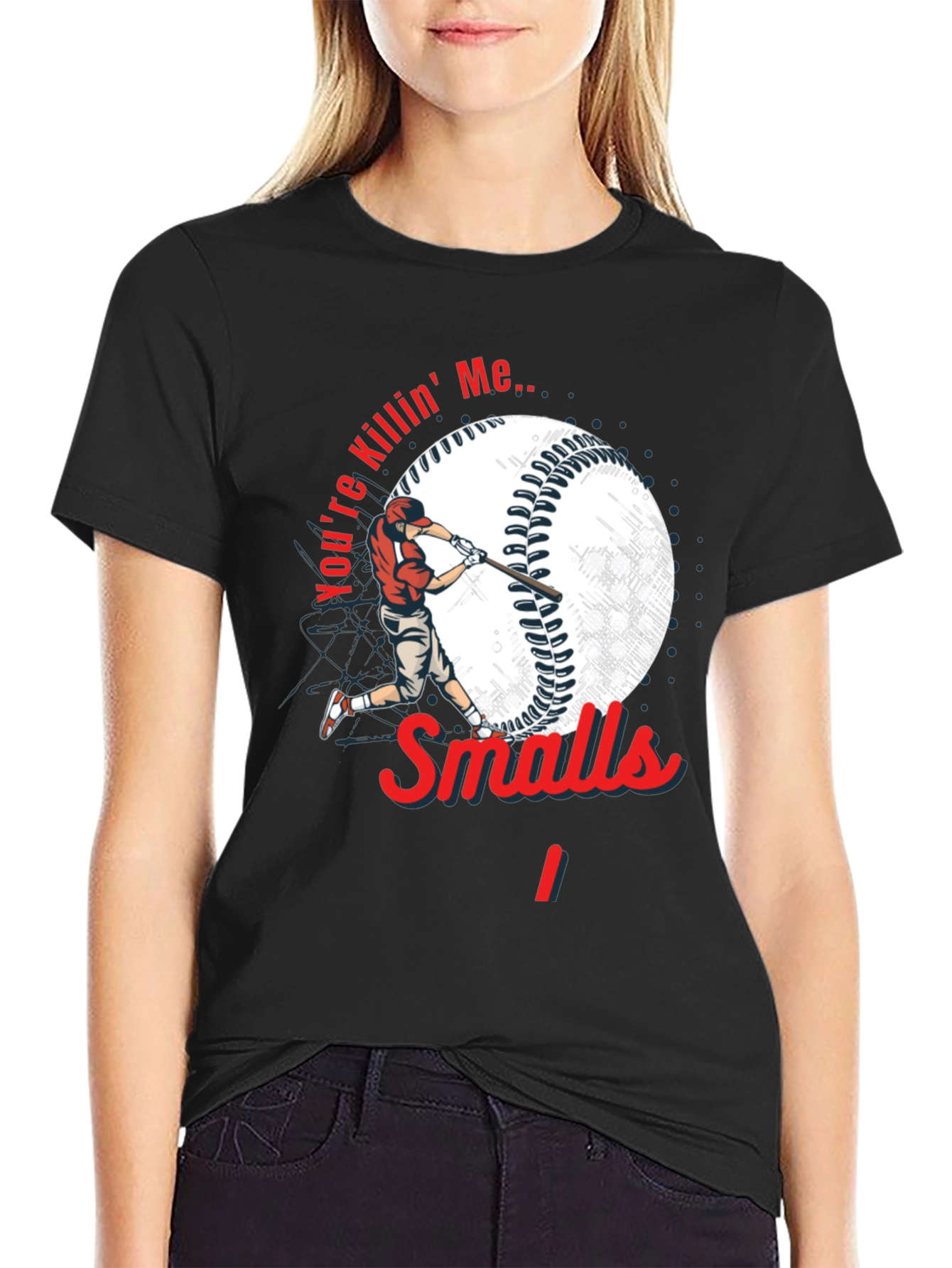 Youre Killin Me Smalls Baseball T-Shirt