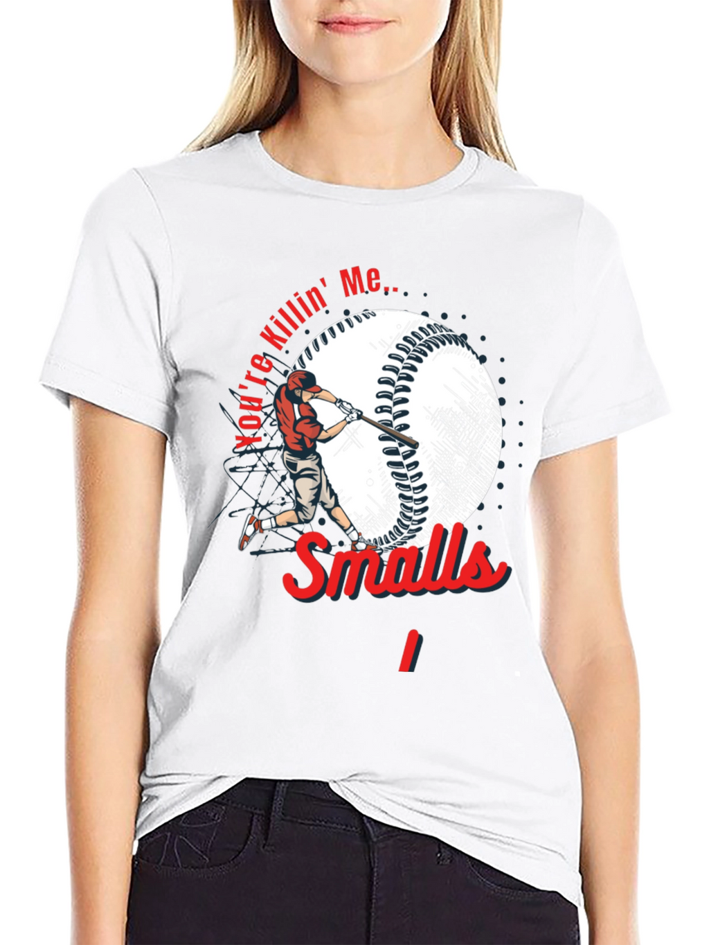 Youre Killin Me Smalls Baseball T-Shirt