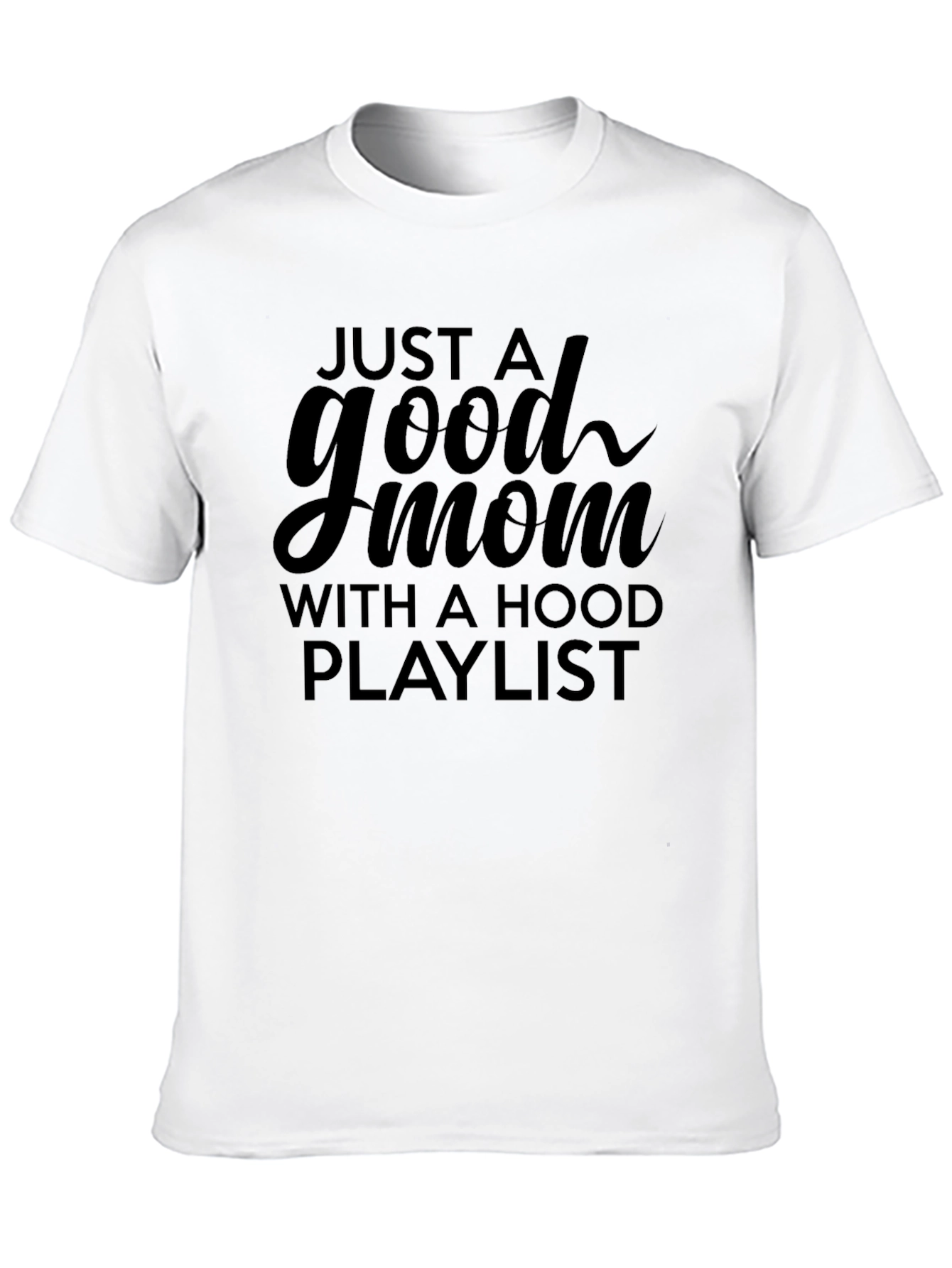 Good Mom with a Hood Playlist T-Shirt
