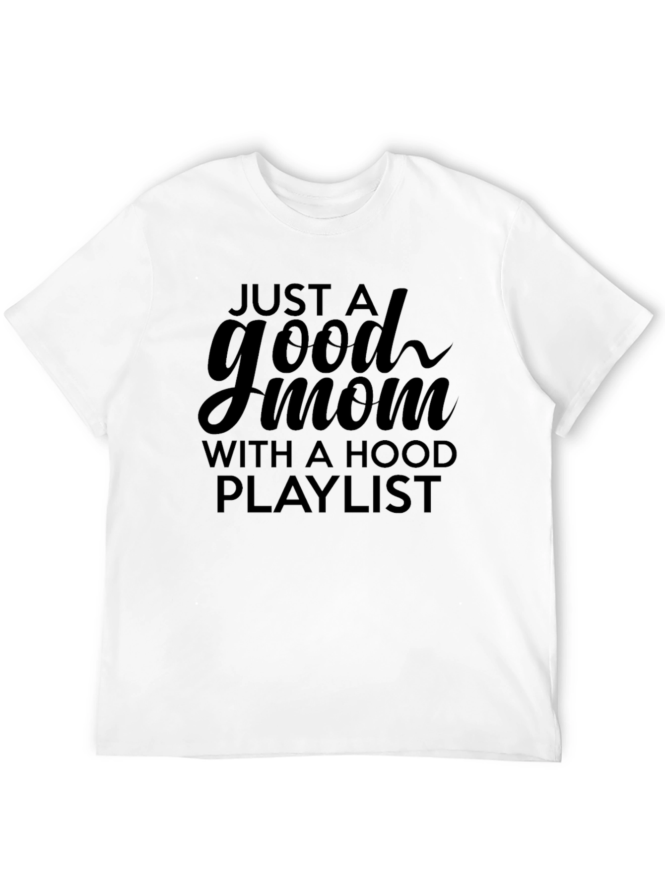 Good Mom with a Hood Playlist T-Shirt
