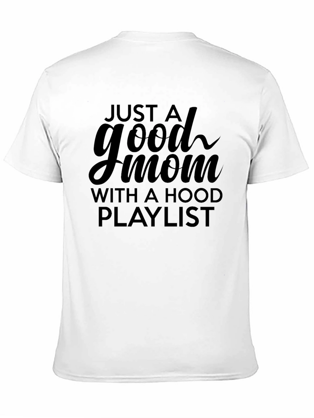 Good Mom with a Hood Playlist T-Shirt