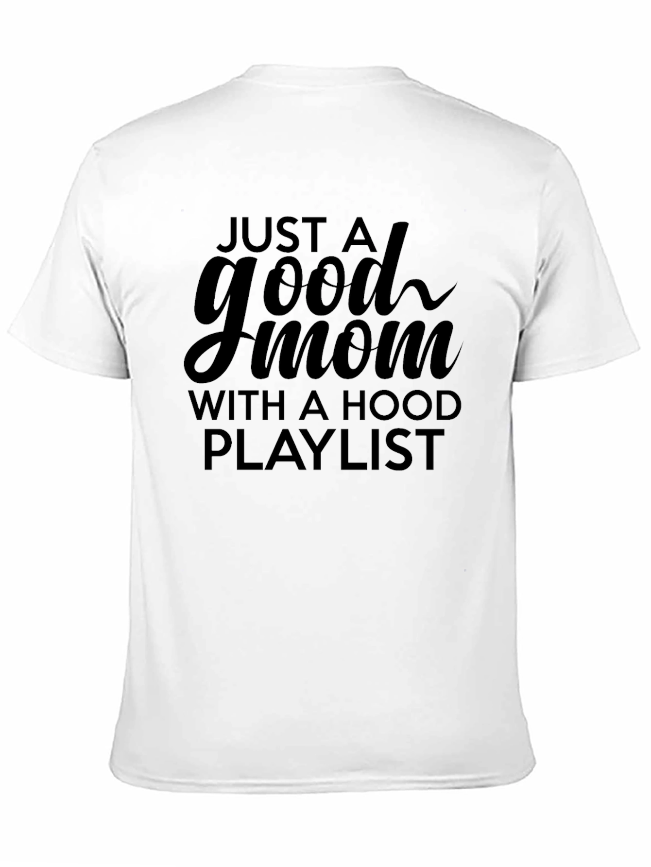 Good Mom with a Hood Playlist T-Shirt