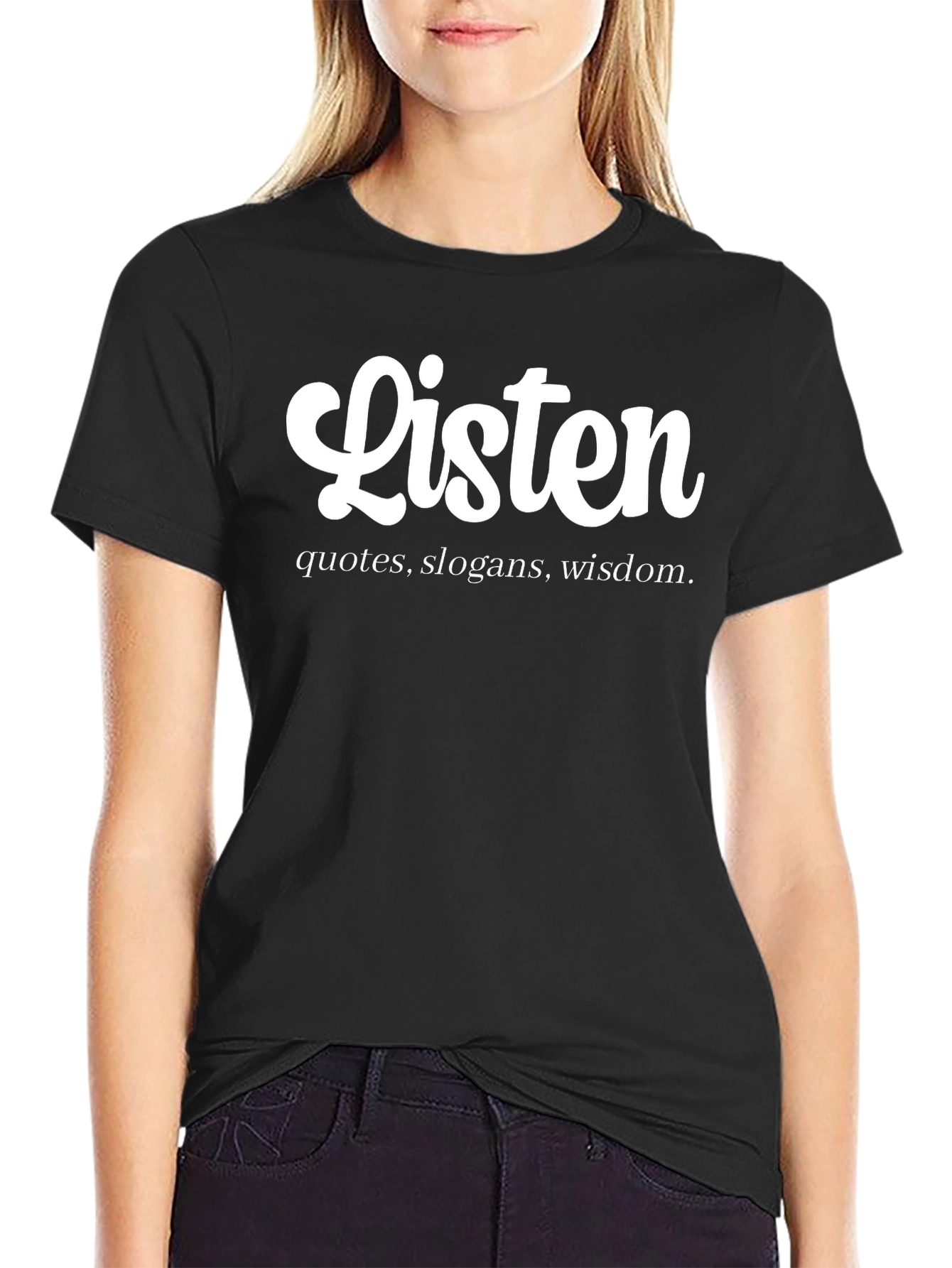 Listen T-Shirt - Quotes Slogans Wisdom