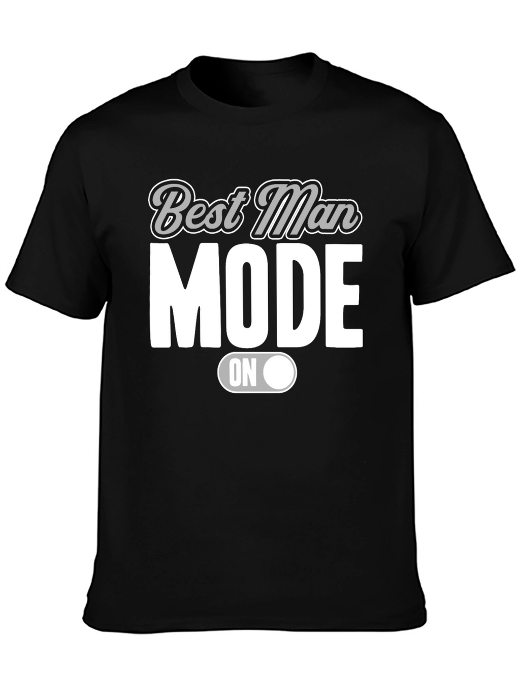 Best Man Mode ON Black T-Shirt