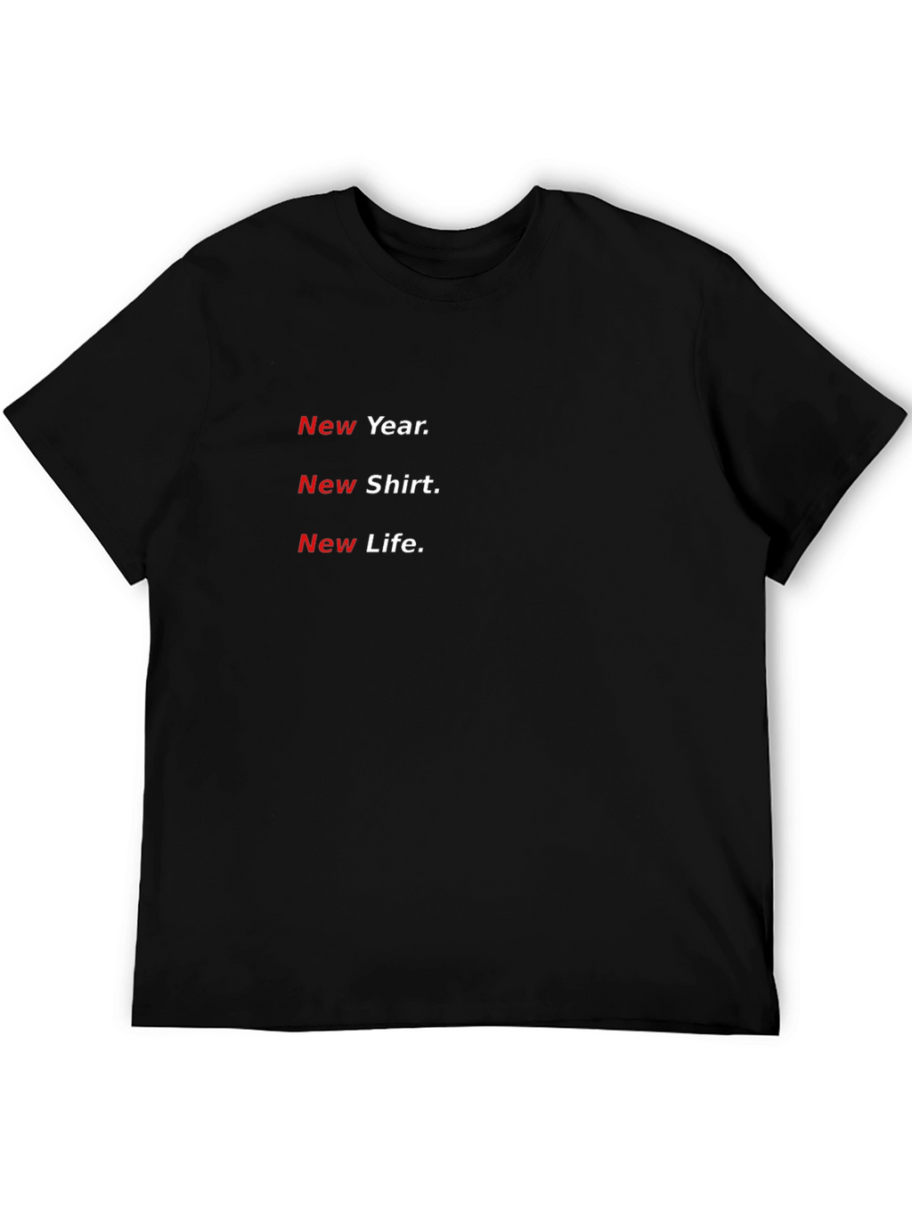 New Year New Shirt Tee