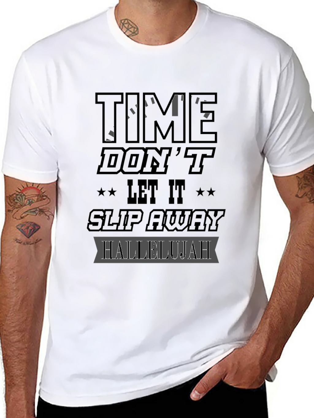 Time Dont Let It Slip Away Hallelujah Graphic T-Shirt