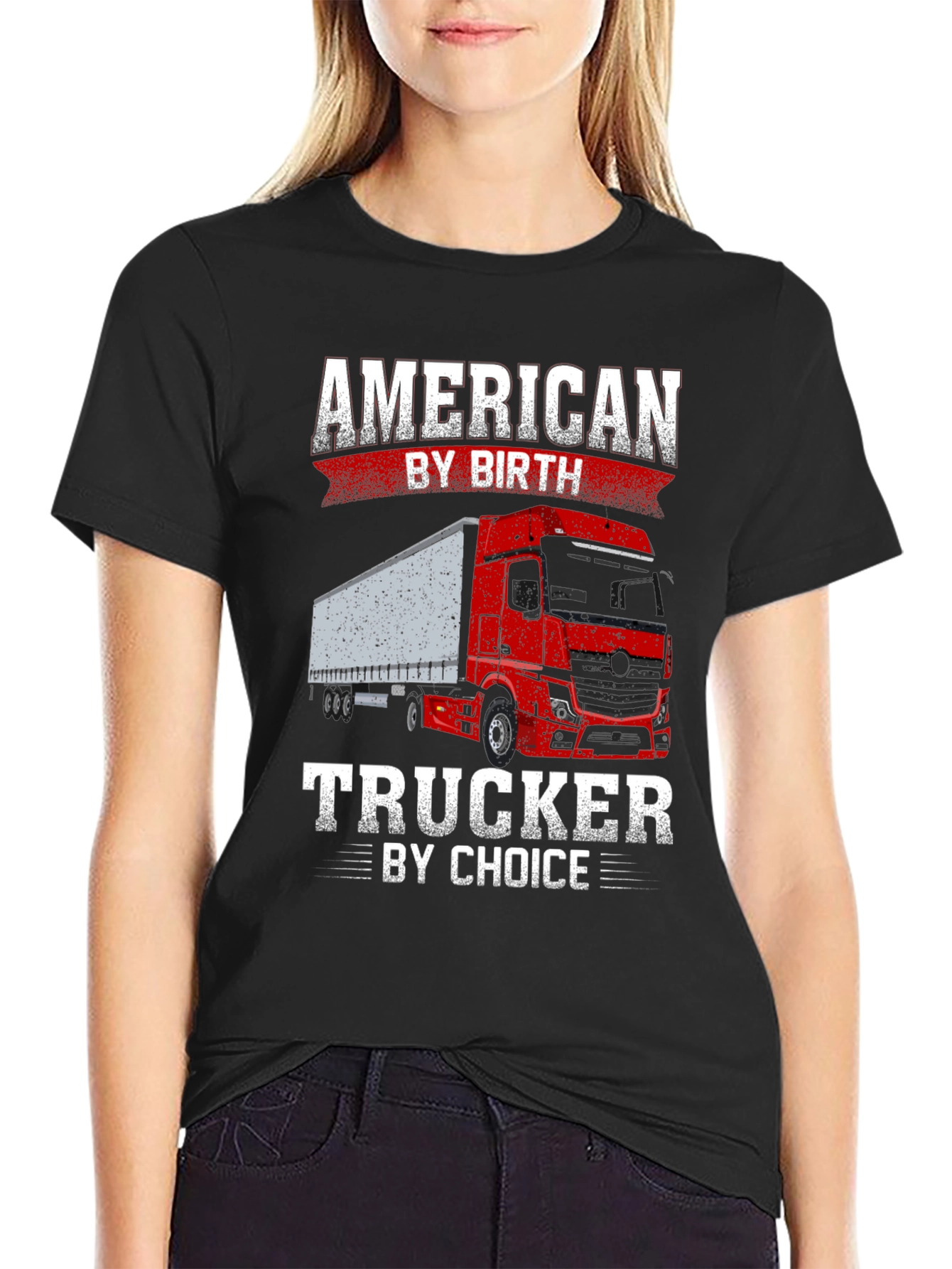 American Trucker T-Shirt - By Birth By Choice
