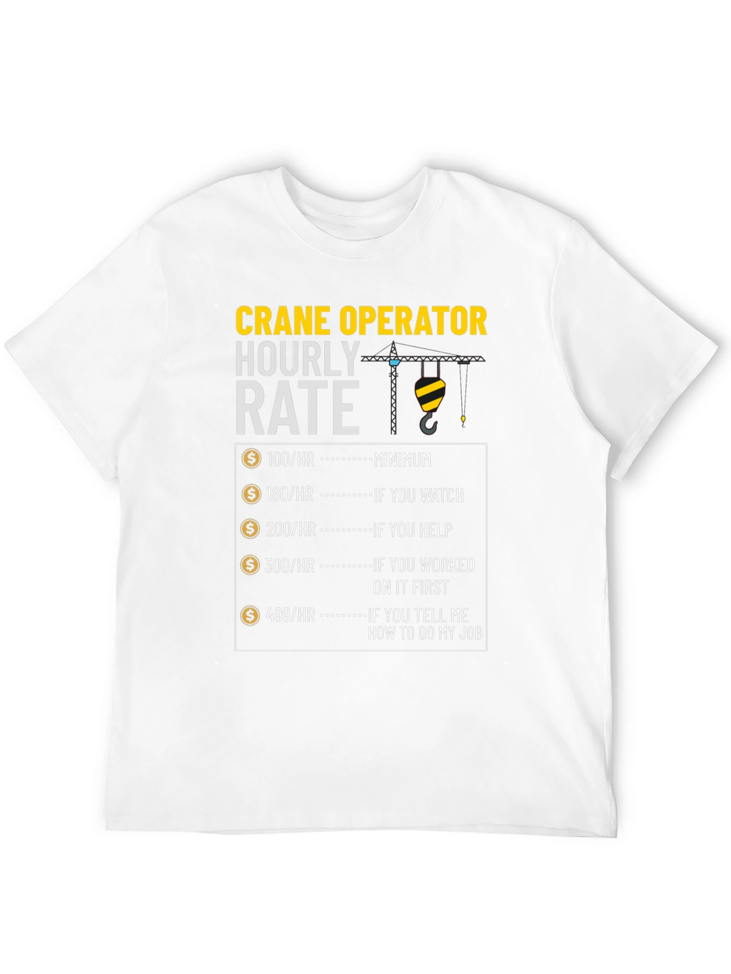 Crane Operator Hourly Rate Funny T-Shirt