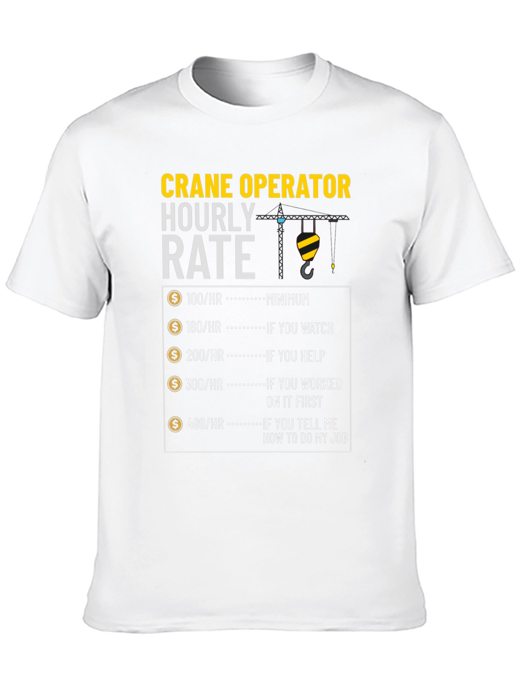 Crane Operator Hourly Rate Funny T-Shirt