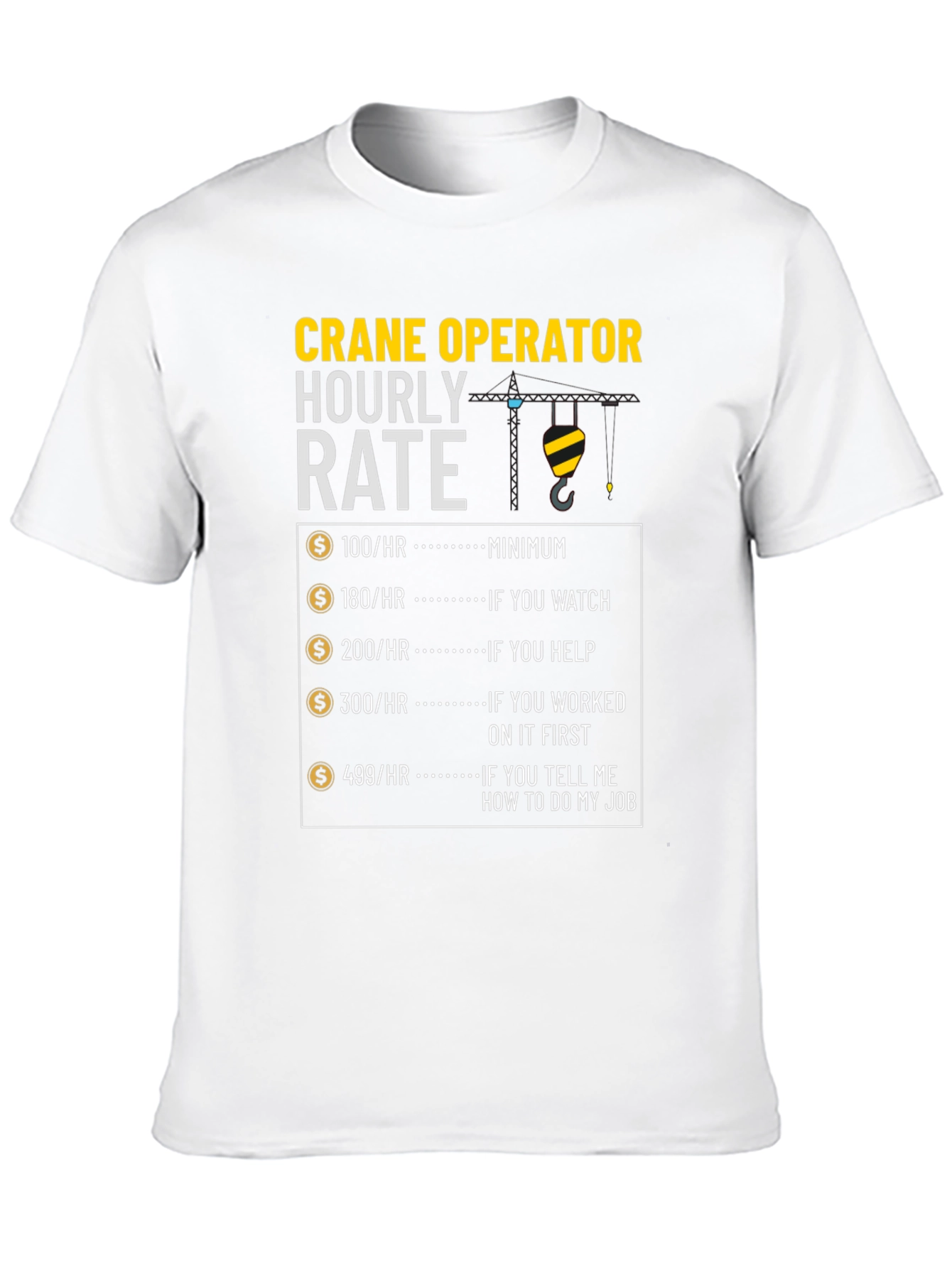Crane Operator Hourly Rate Funny T-Shirt