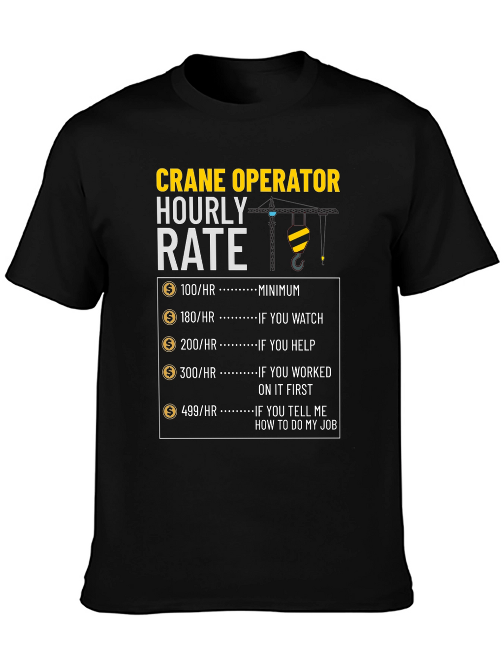 Crane Operator Hourly Rate Funny T-Shirt