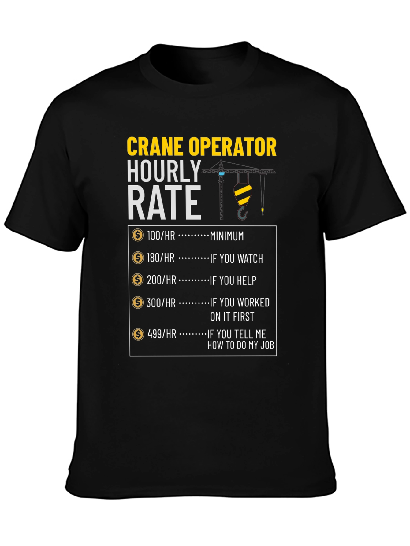 Crane Operator Hourly Rate Funny T-Shirt