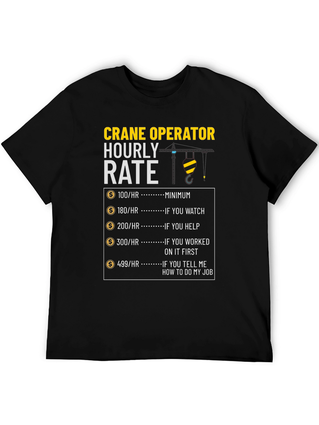 Crane Operator Hourly Rate Funny T-Shirt