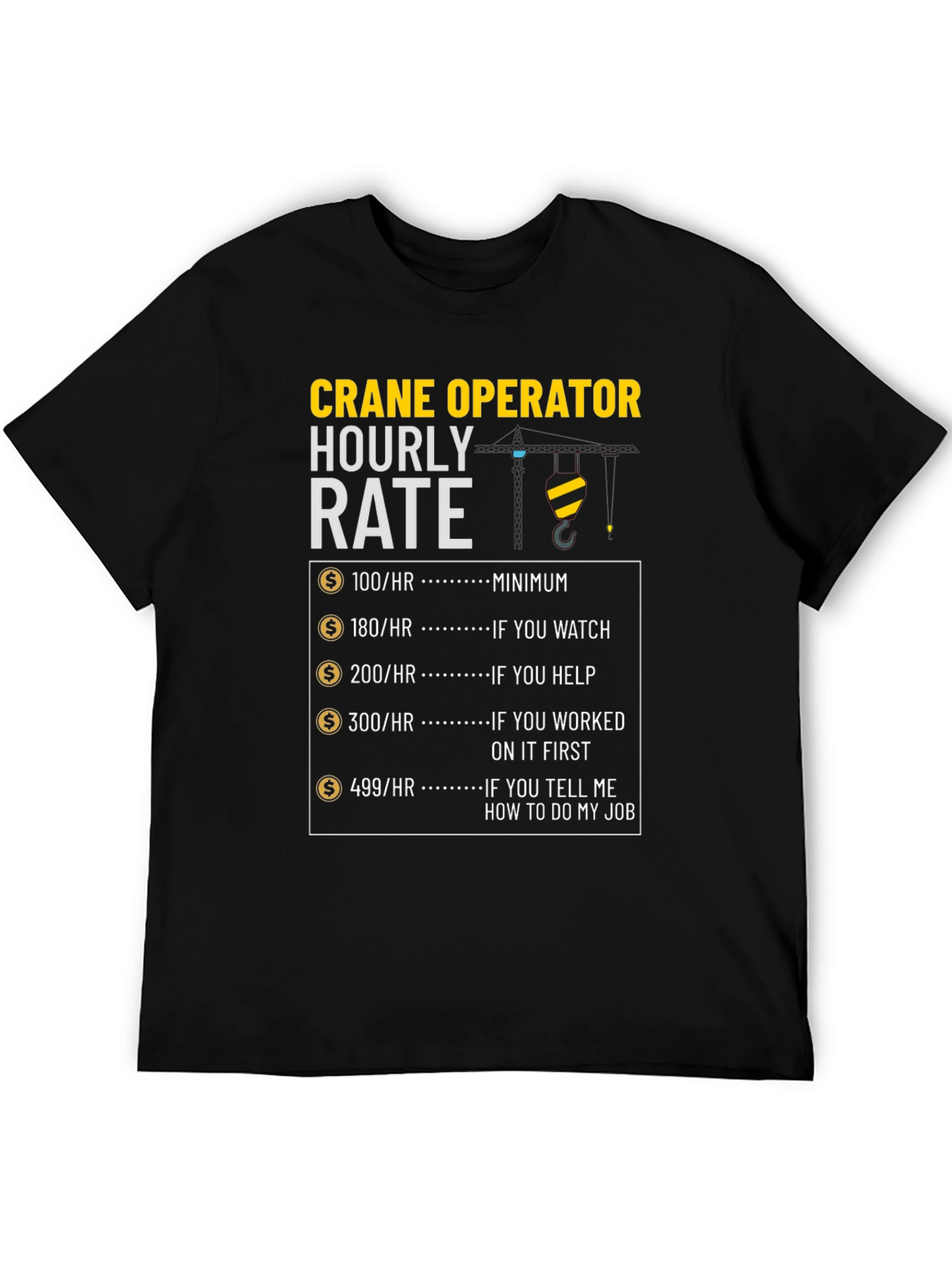 Crane Operator Hourly Rate Funny T-Shirt