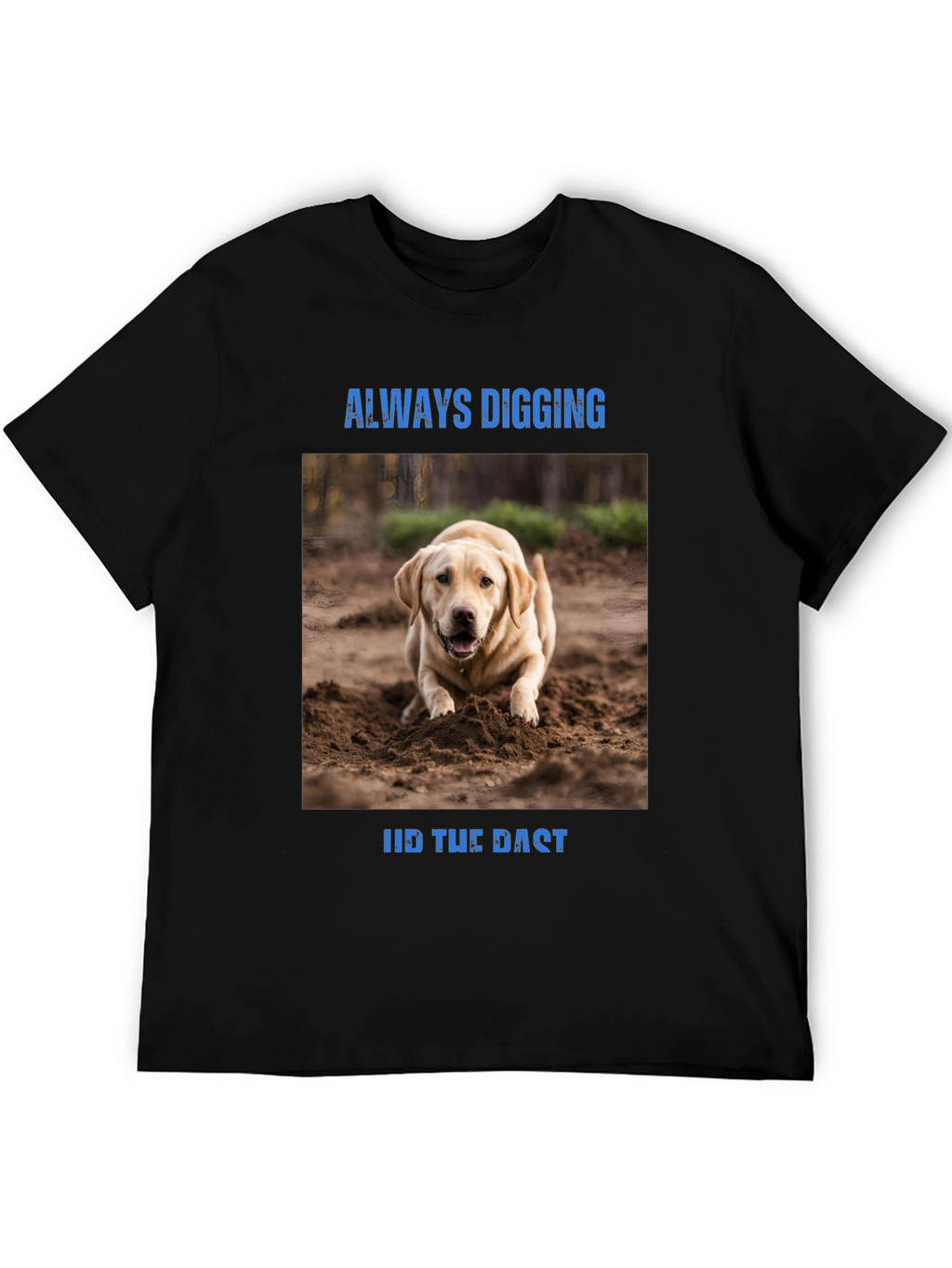 Always Digging Dog Graphic T-Shirt