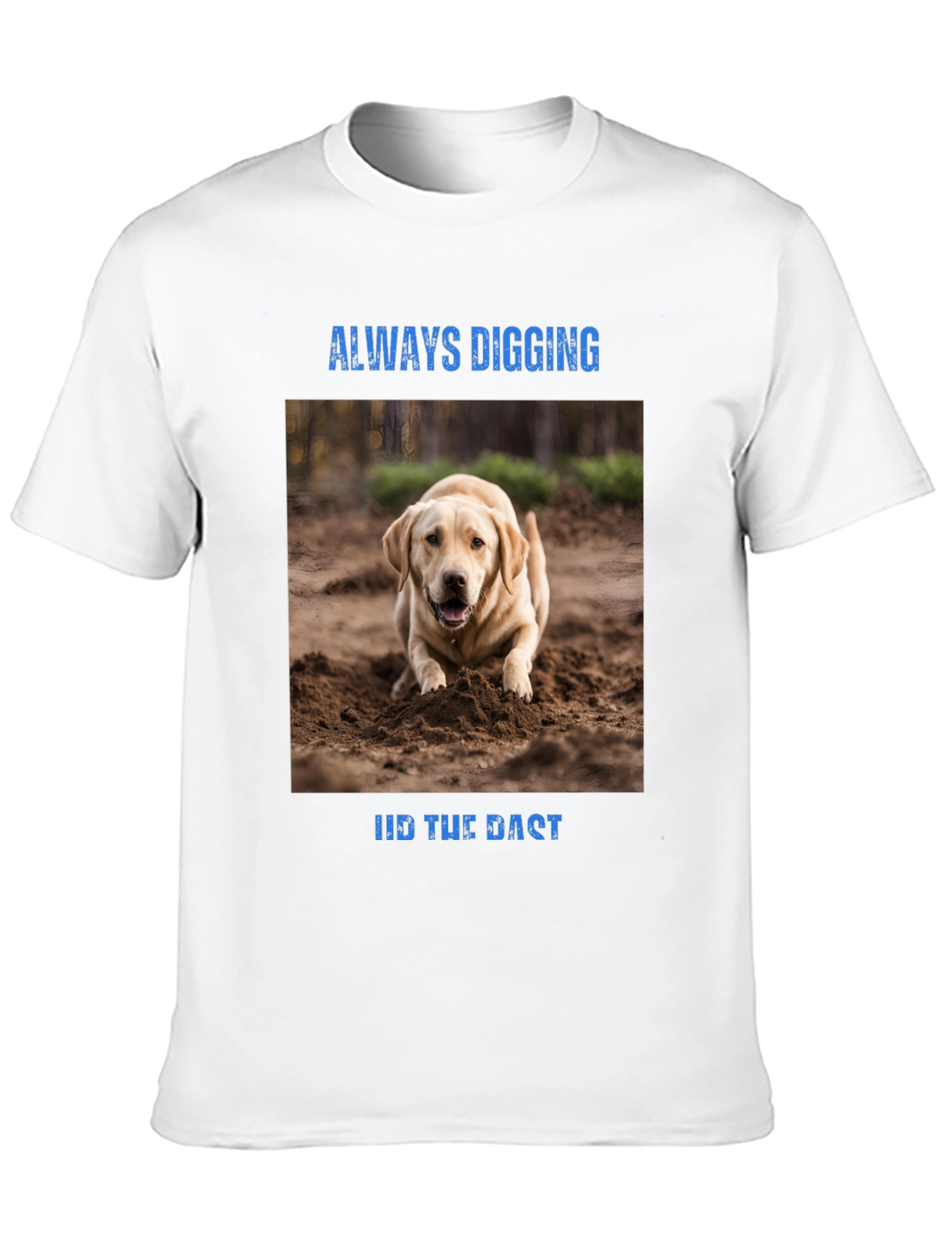 Always Digging Dog Graphic T-Shirt