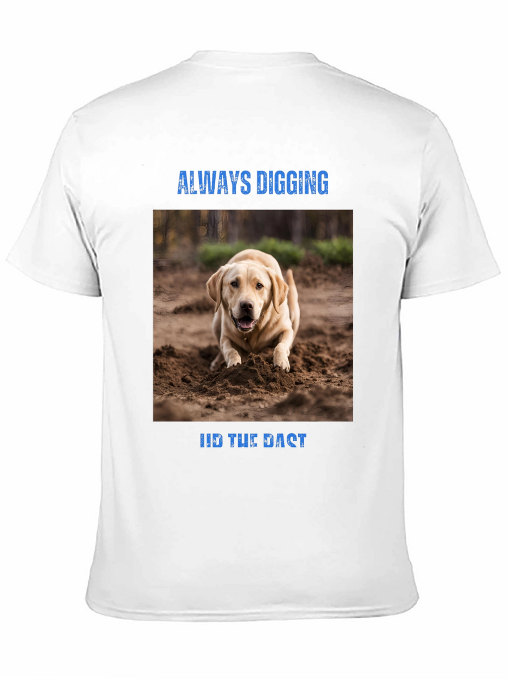 Always Digging Dog Graphic T-Shirt