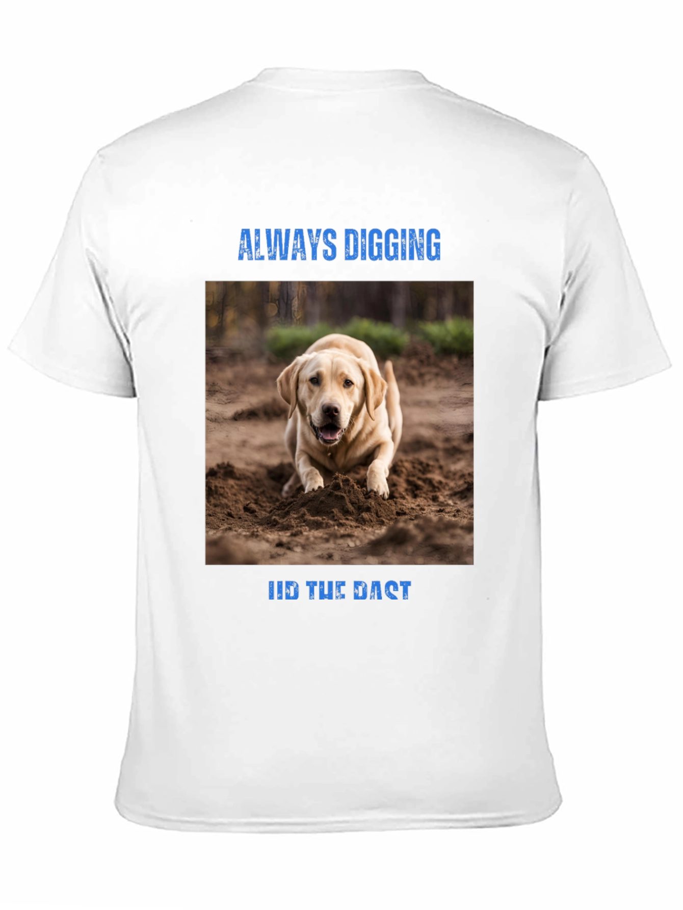 Always Digging Dog Graphic T-Shirt