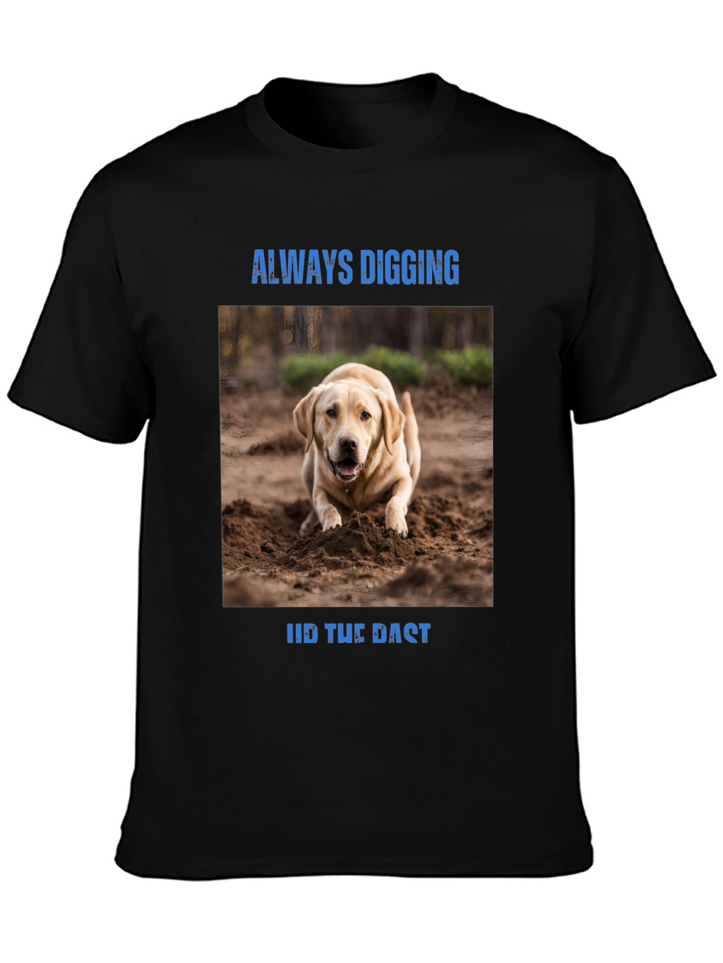 Always Digging Dog Graphic T-Shirt
