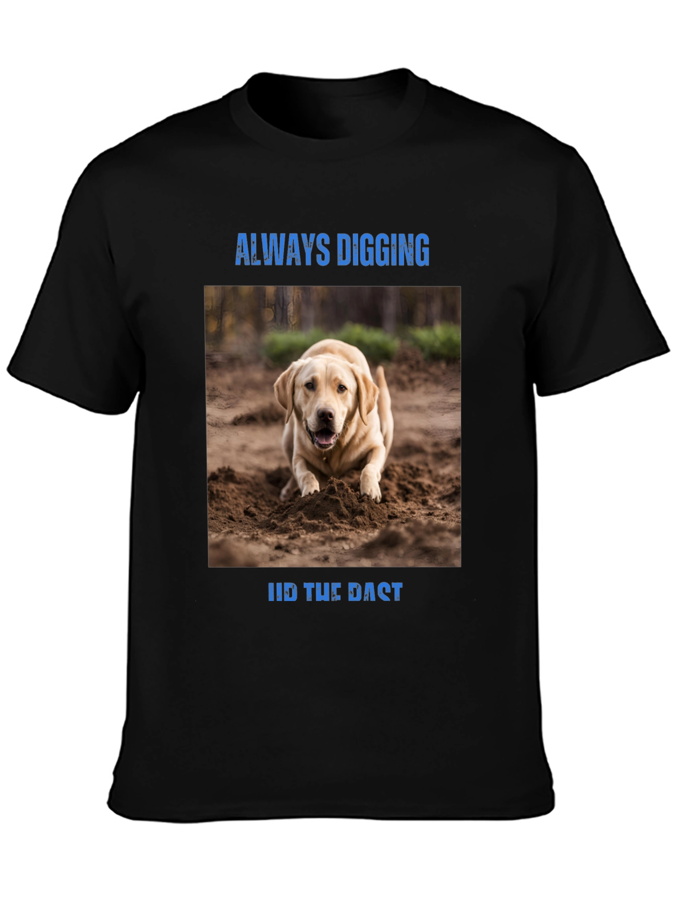 Always Digging Dog Graphic T-Shirt