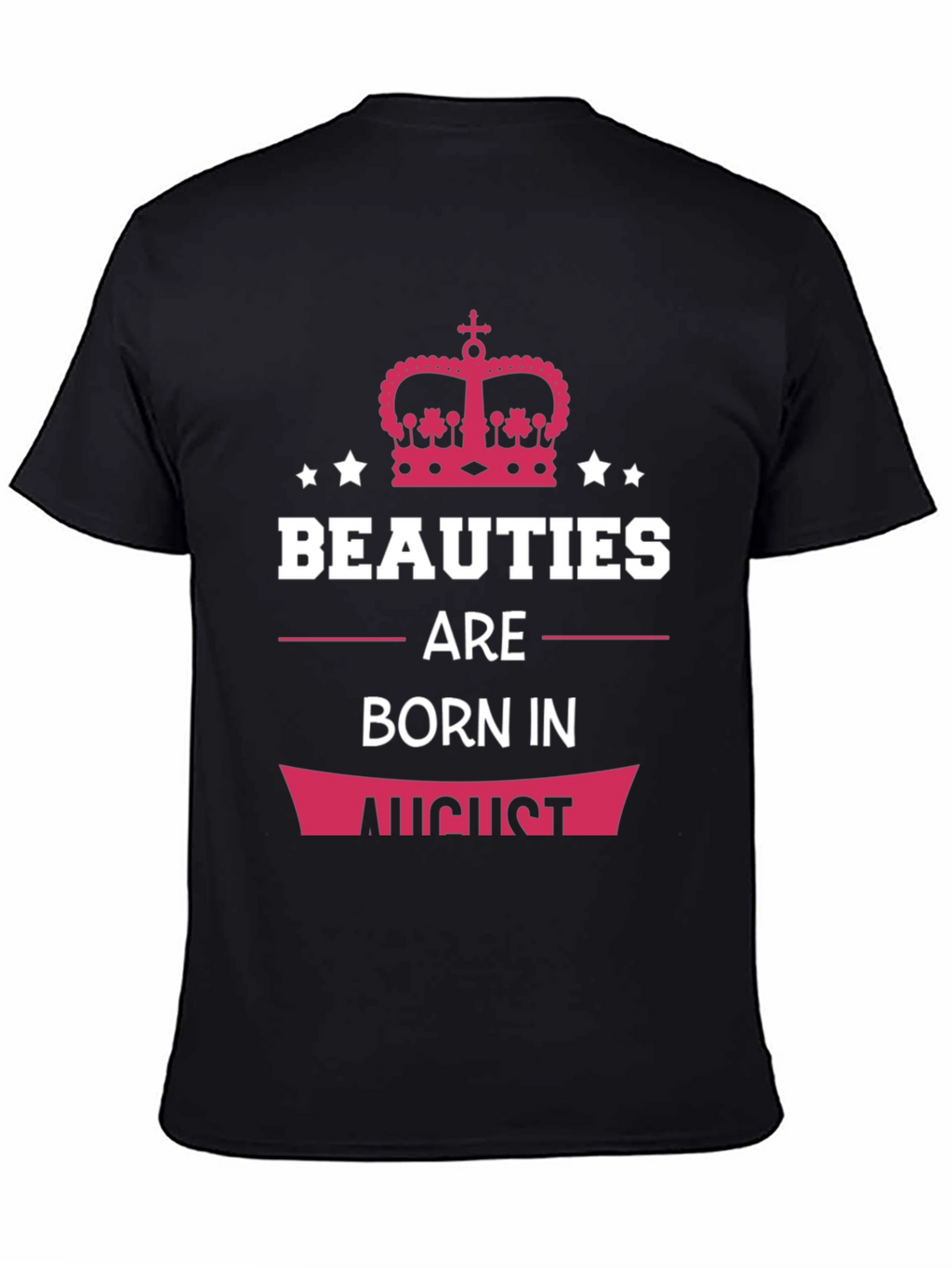 Beauties Born in August T-Shirt