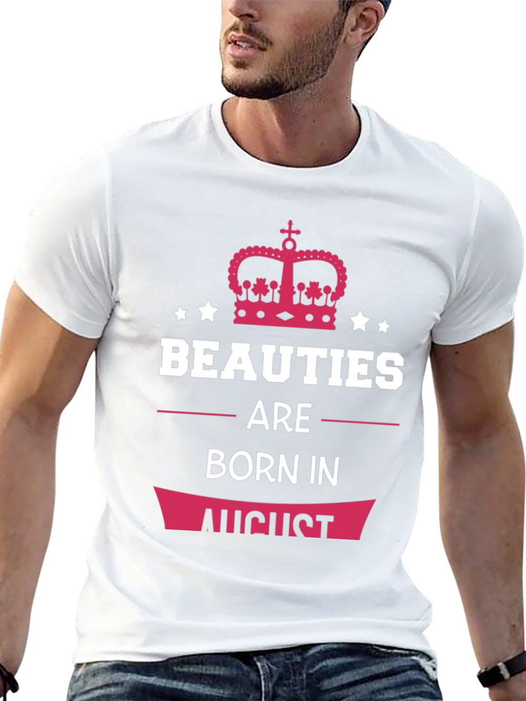Beauties Born in August T-Shirt