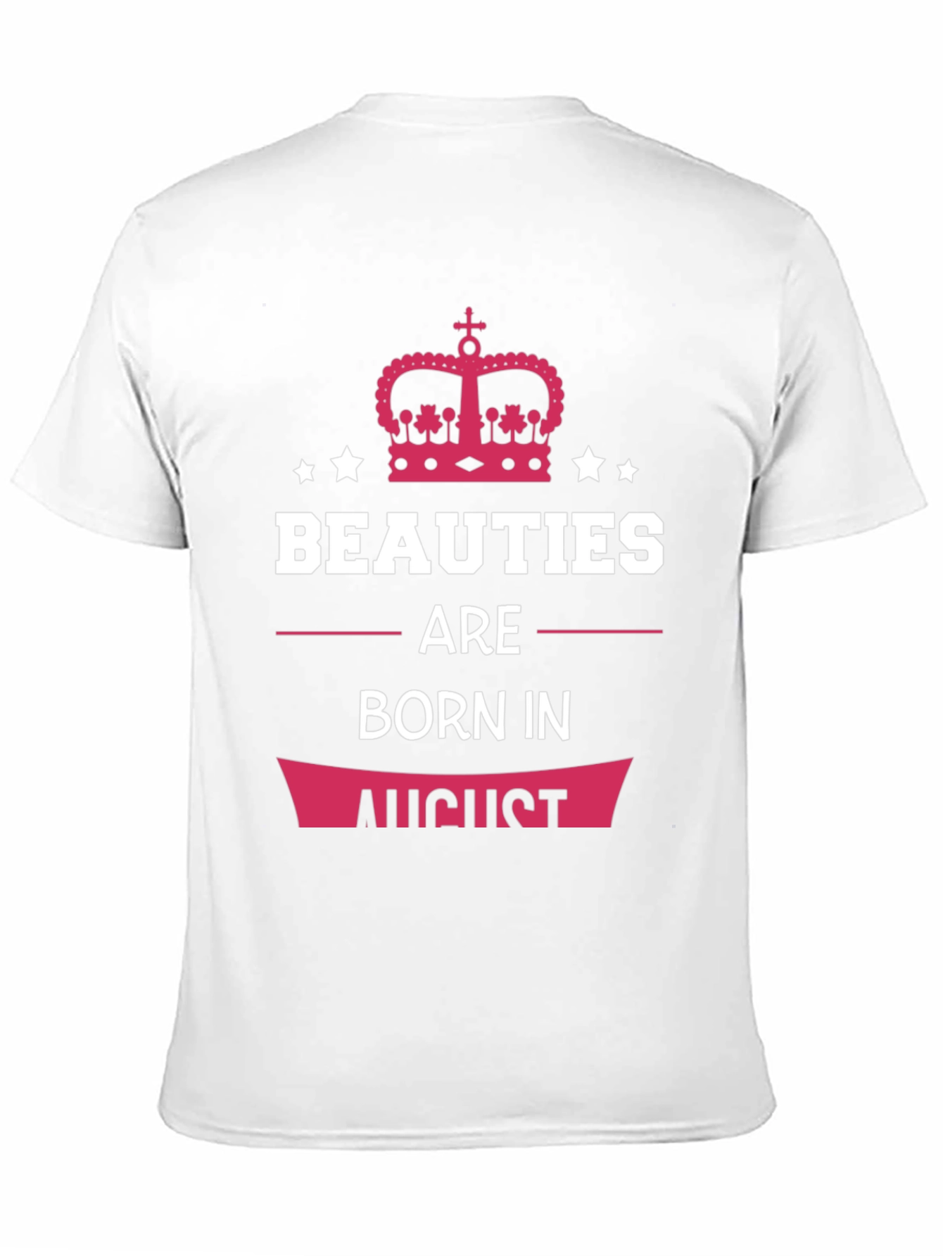 Beauties Born in August T-Shirt
