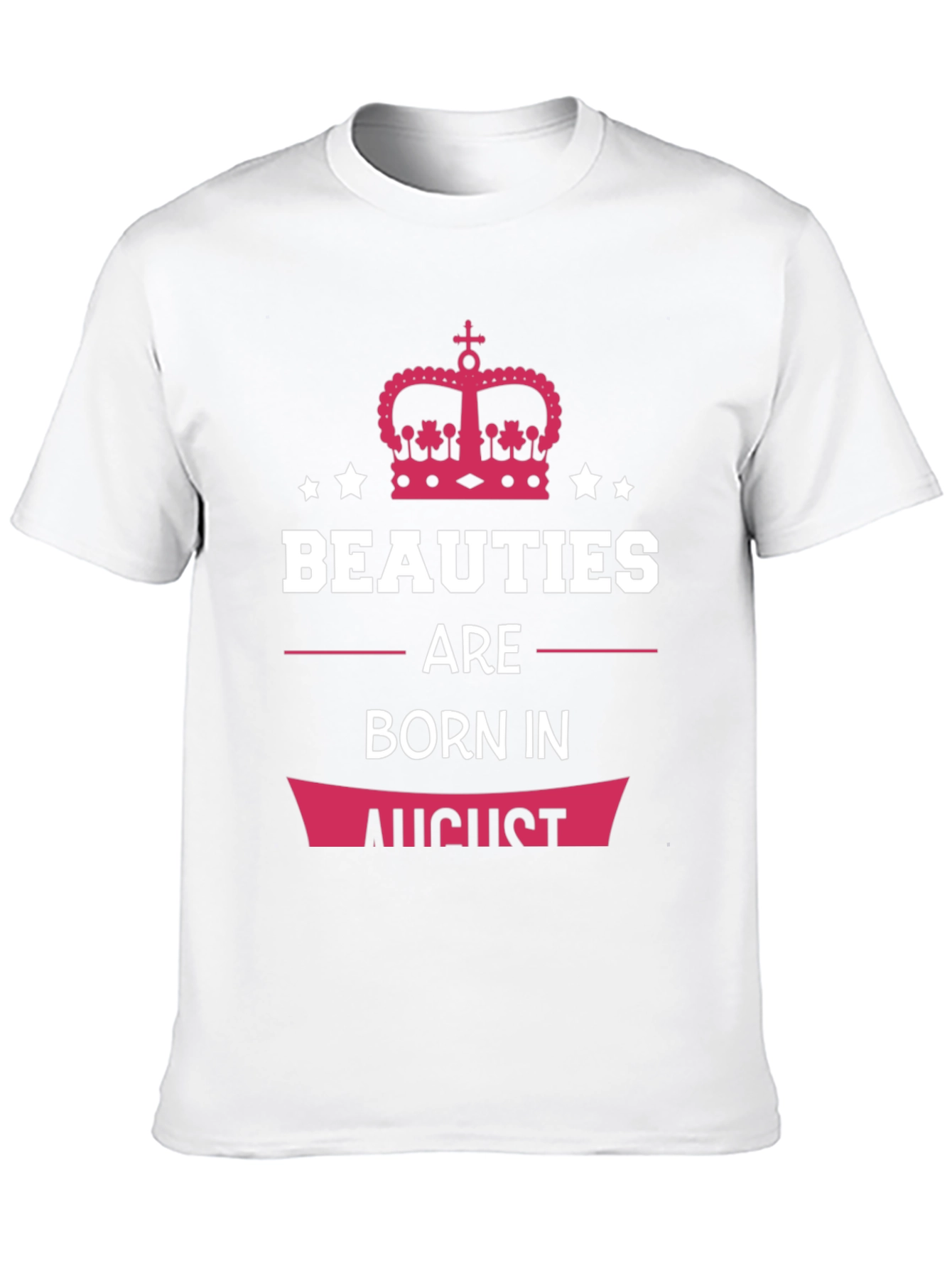 Beauties Born in August T-Shirt