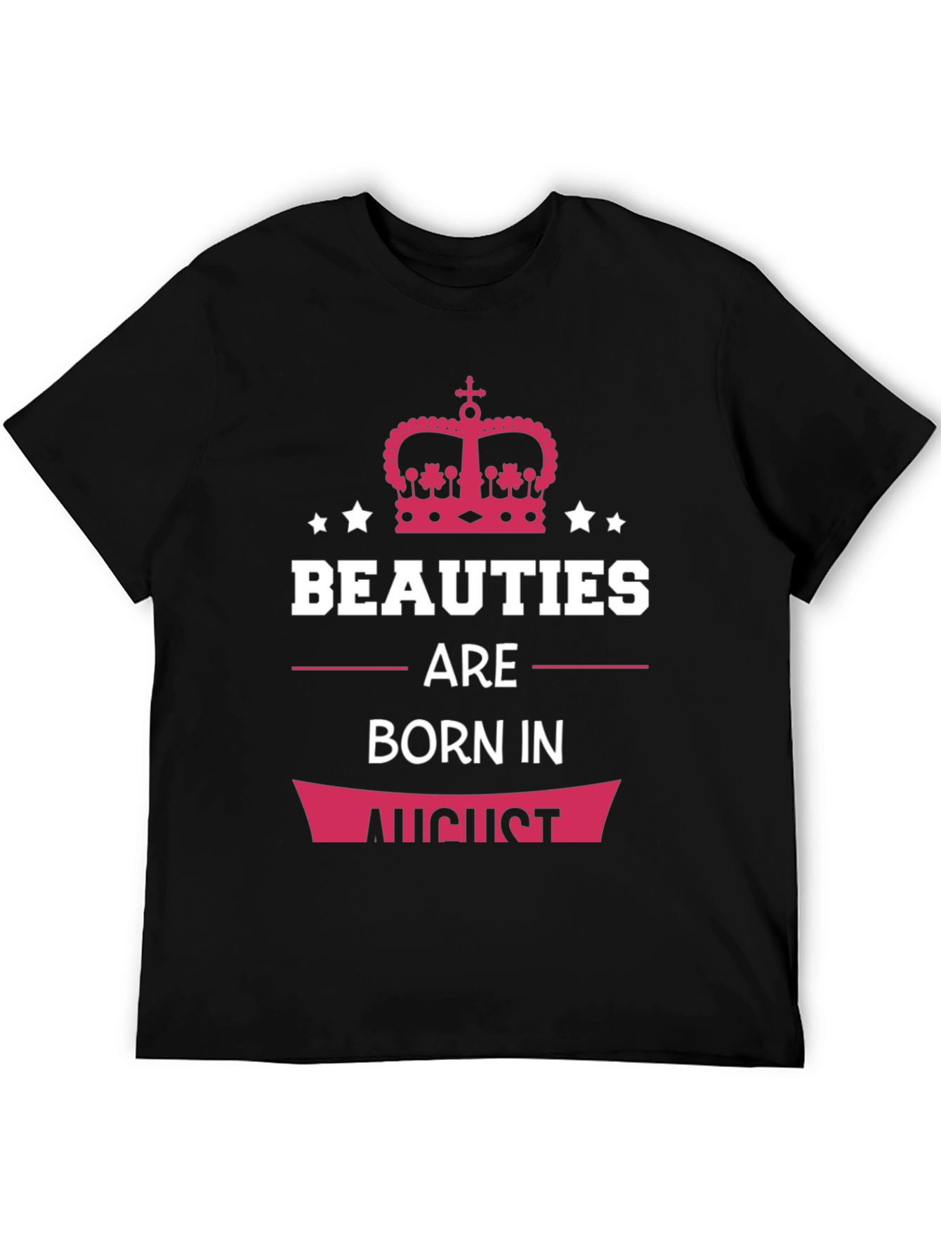 Beauties Born in August T-Shirt