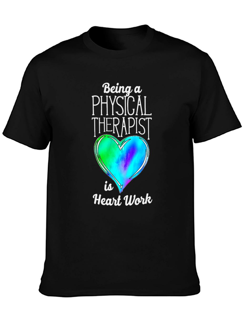 Physical Therapist Heart Work T-Shirt