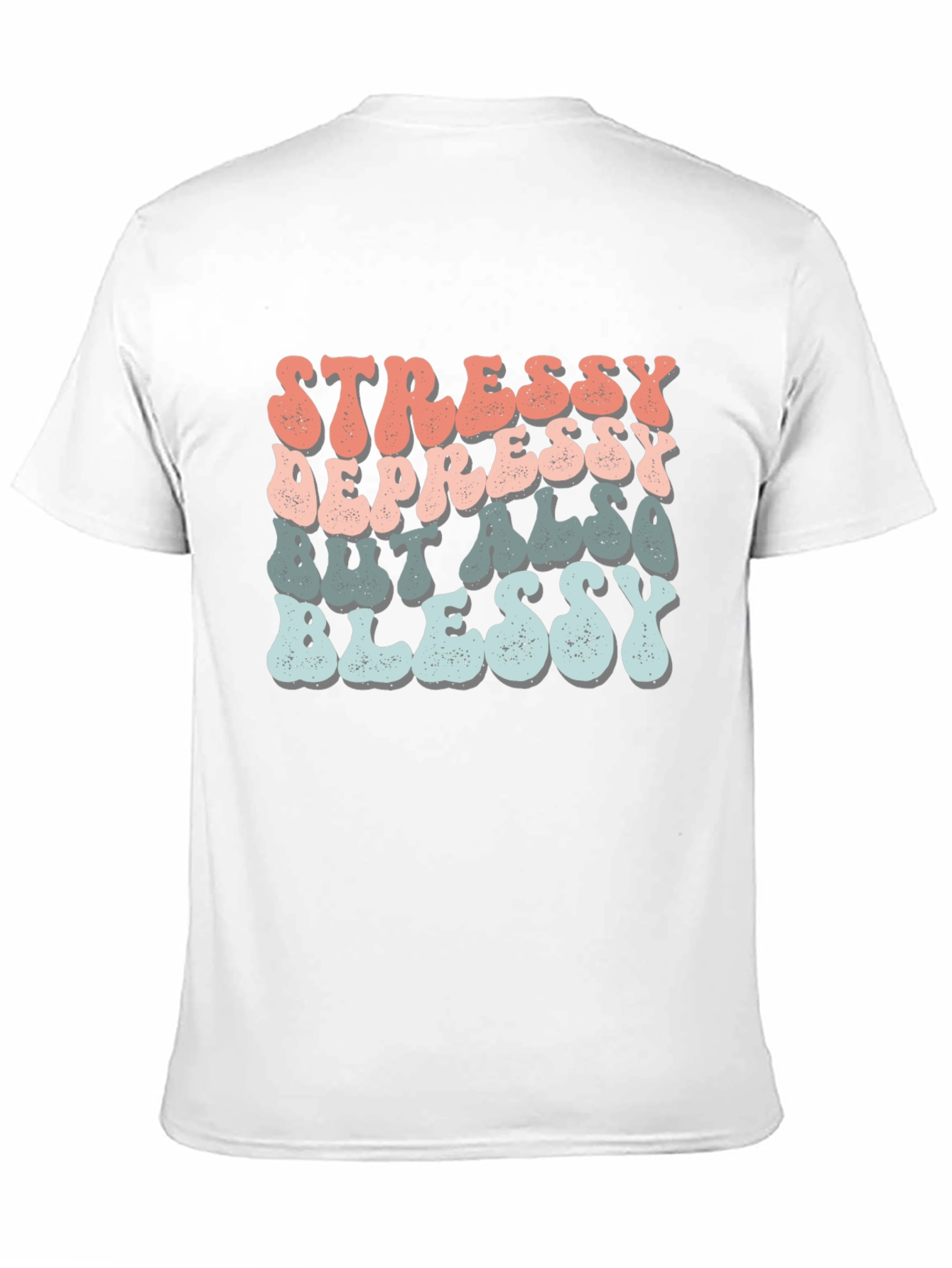 Stressy Depressy Blessy Tee