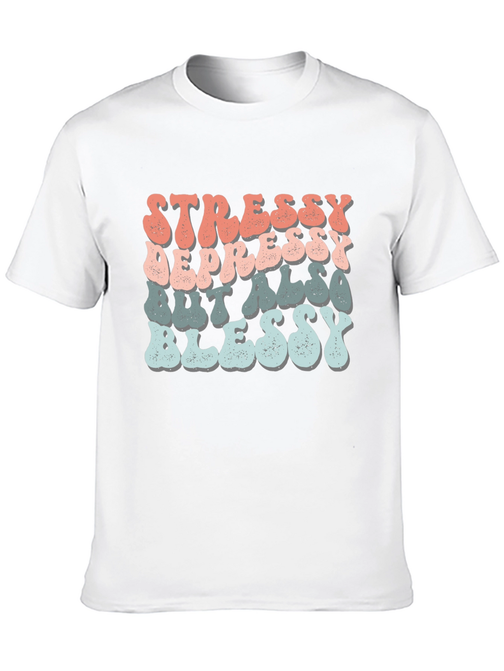 Stressy Depressy Blessy Tee