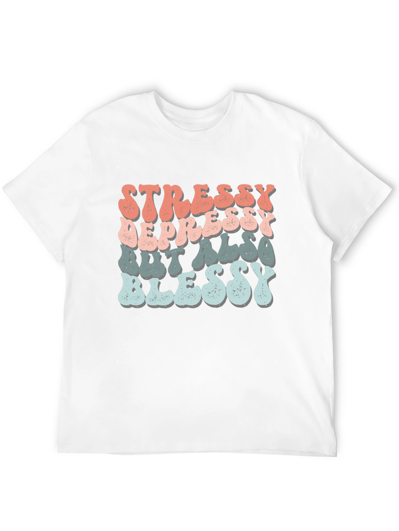 Stressy Depressy Blessy Tee