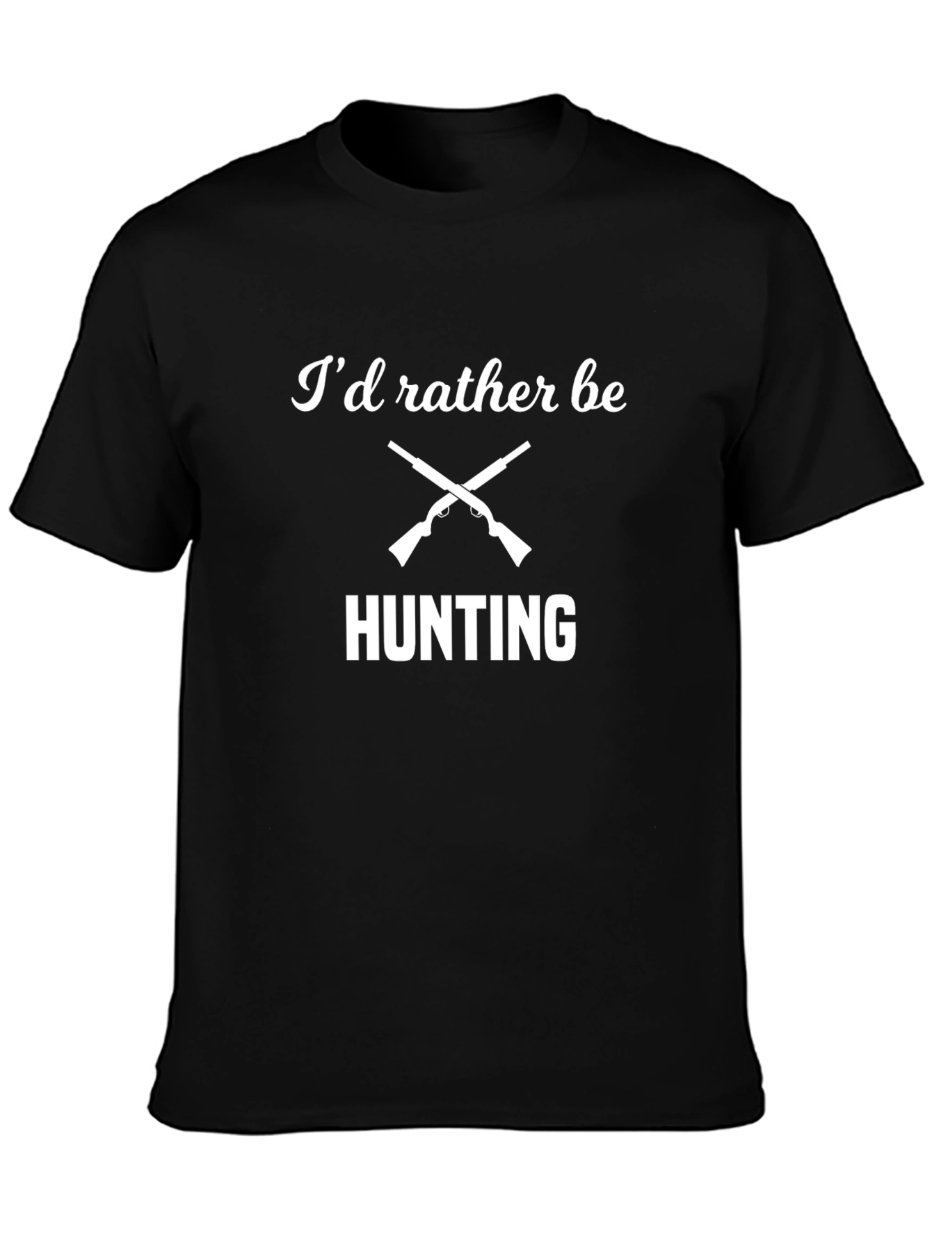 Id Rather Be Hunting Black T-Shirt