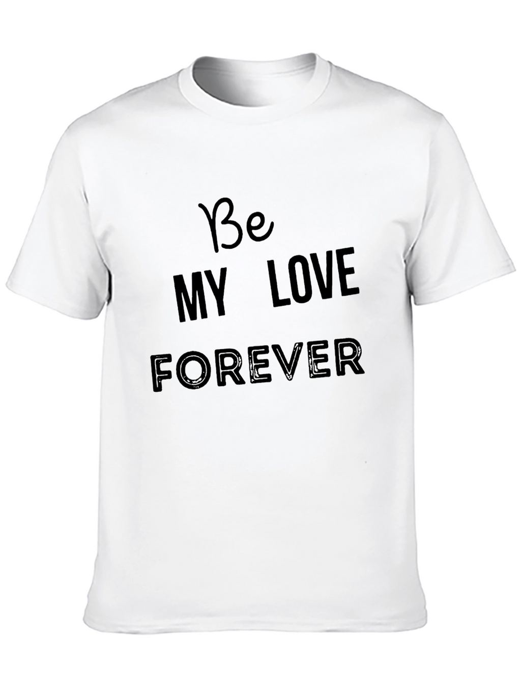 Be My Love Forever Black Graphic Tee