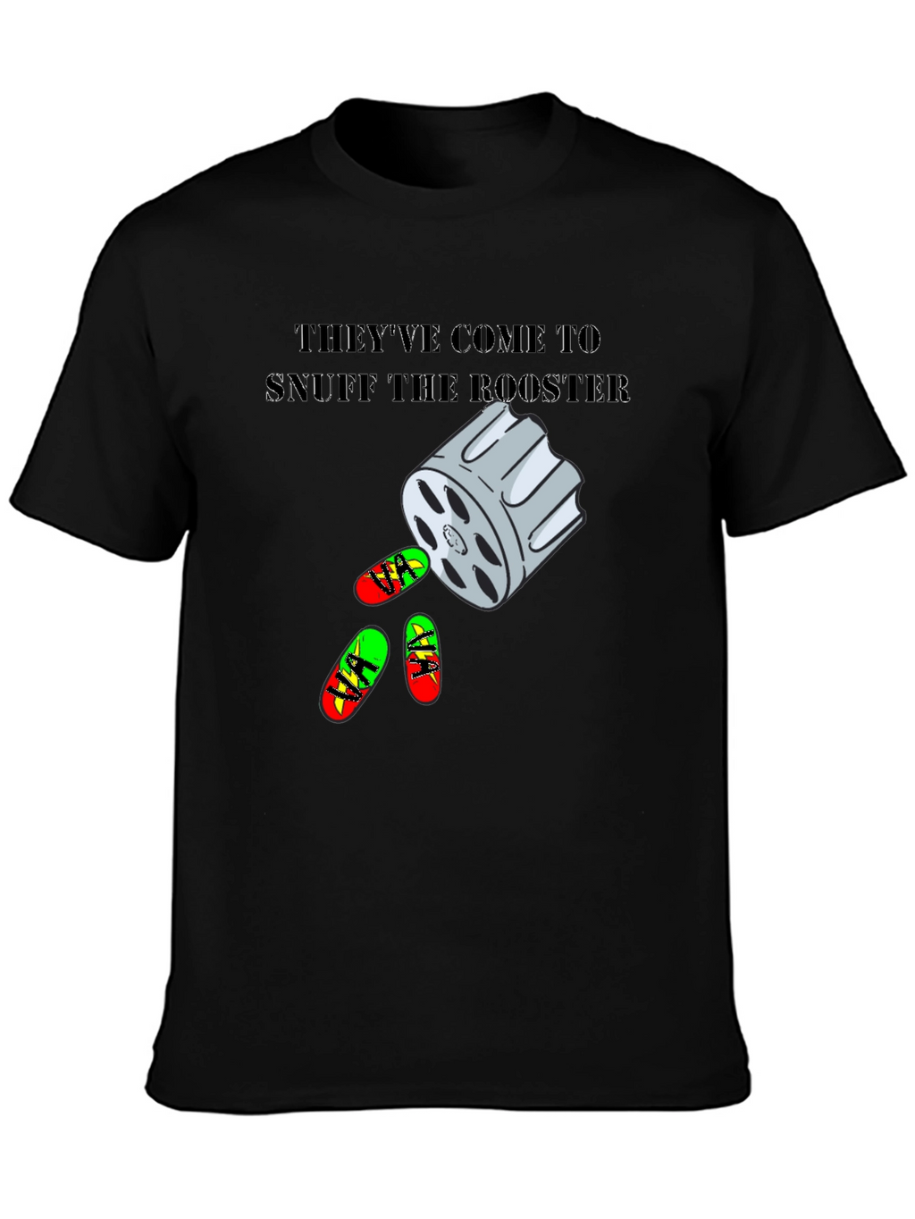 Theyve Come to Snuff the Booster T-Shirt