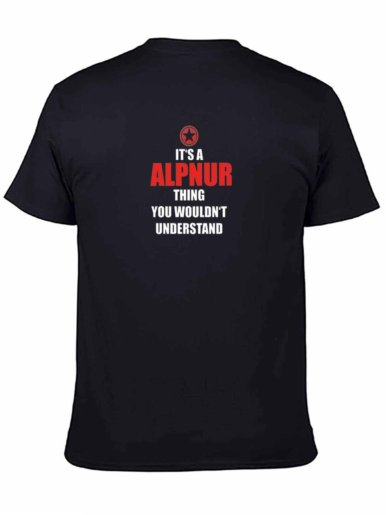 Alpnur Thing You Wouldnt Understand T-Shirt