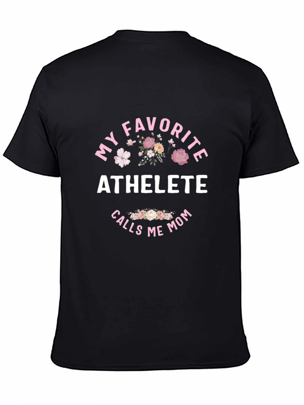 My Favorite Athlete Calls Me Mom T-Shirt