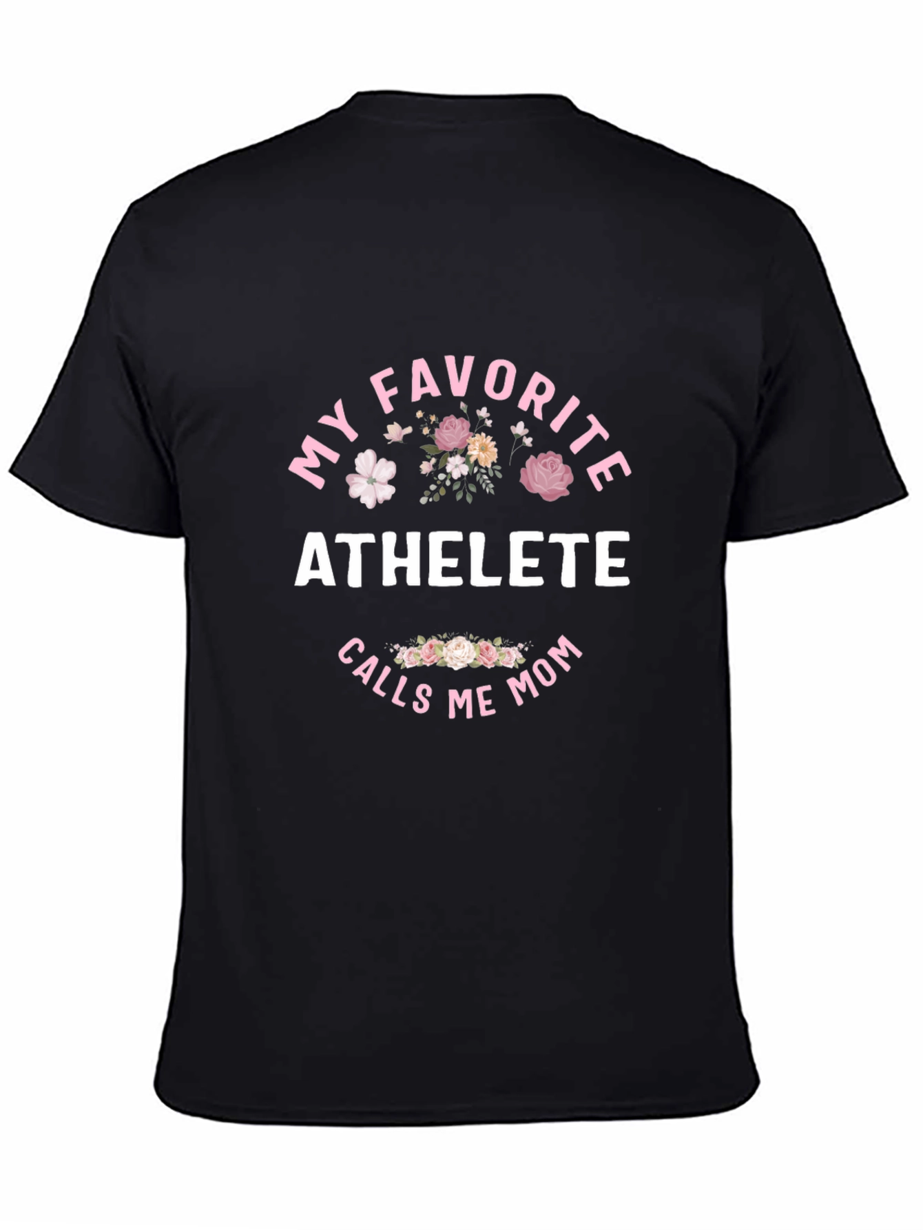 My Favorite Athlete Calls Me Mom T-Shirt