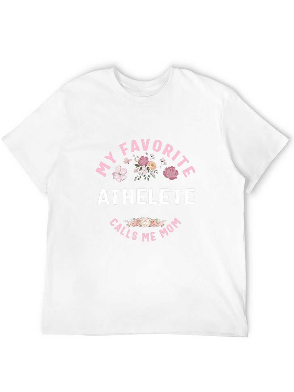 My Favorite Athlete Calls Me Mom T-Shirt