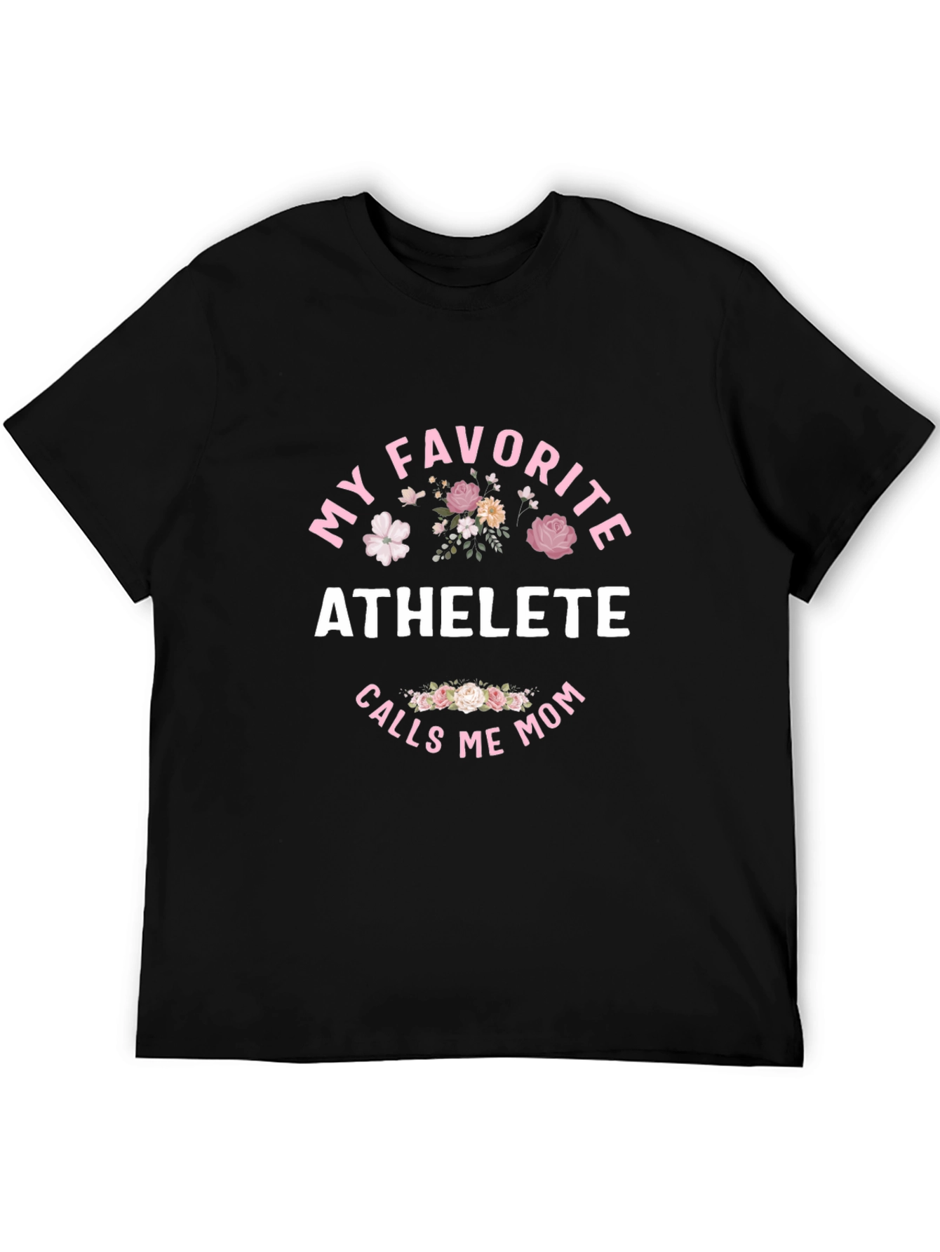 My Favorite Athlete Calls Me Mom T-Shirt