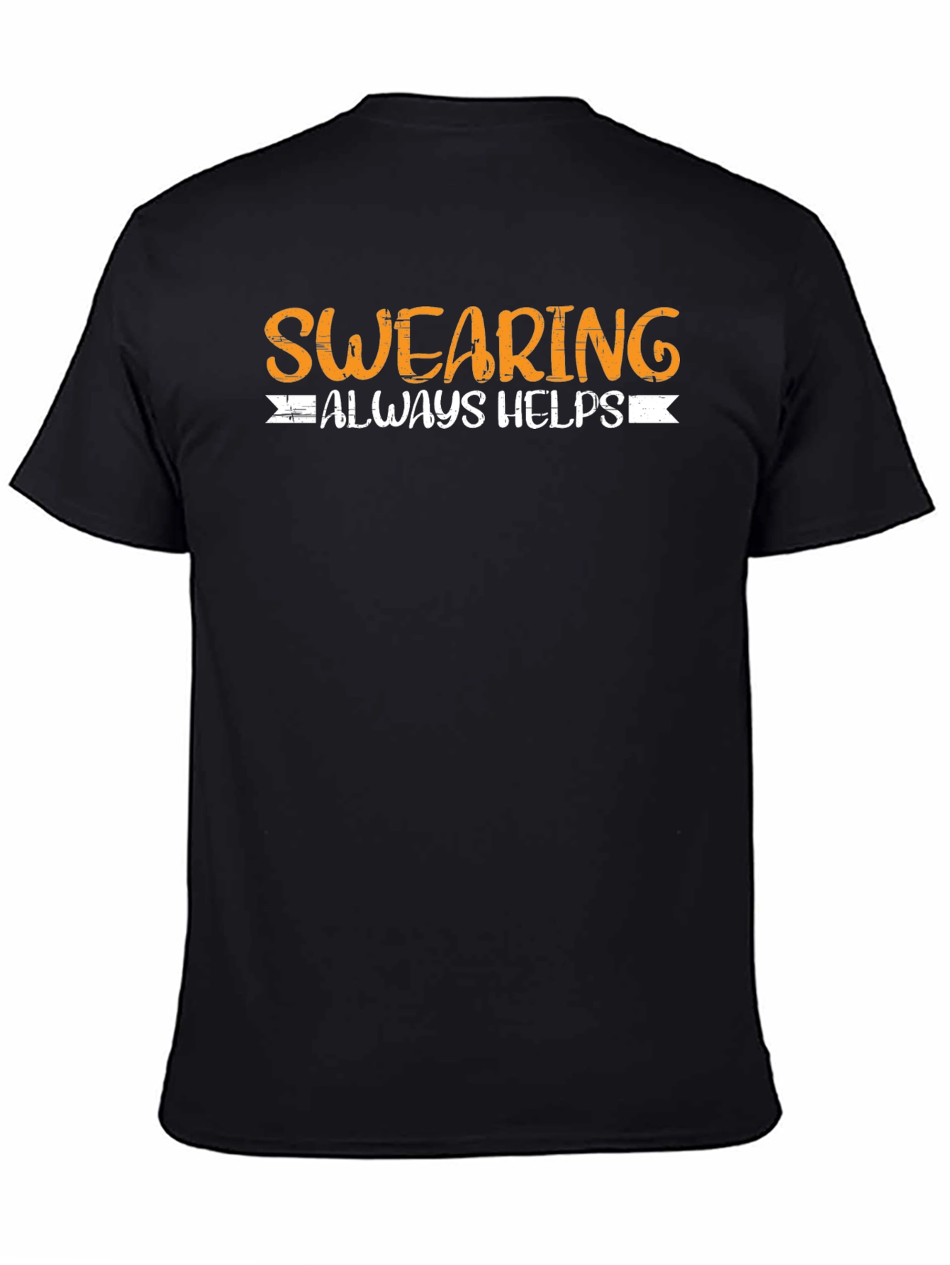 Swearing Always Helps Funny T-Shirt