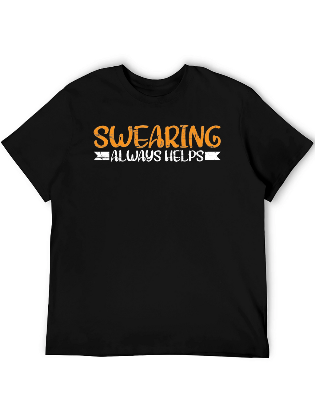 Swearing Always Helps Funny T-Shirt