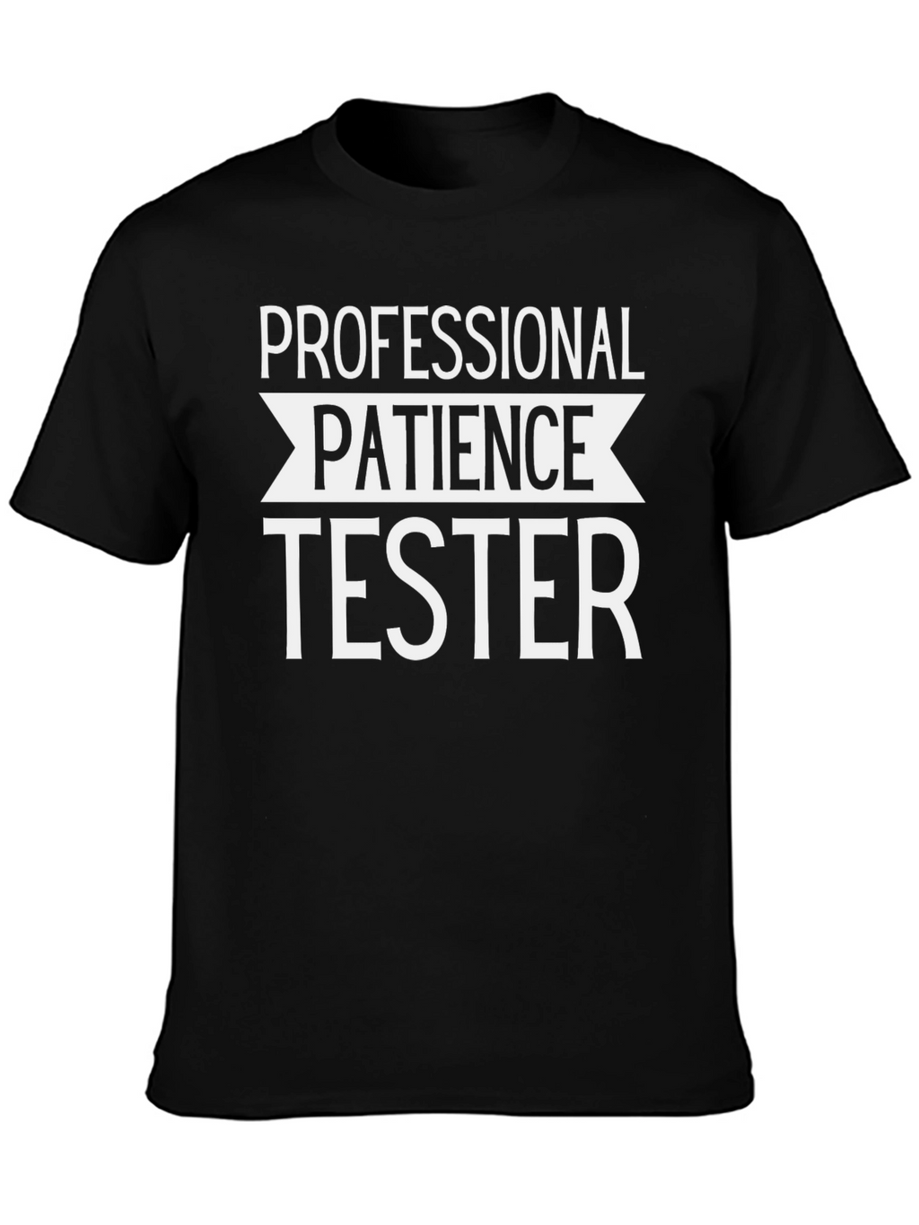 Professional Patience Tester Graphic T-Shirt