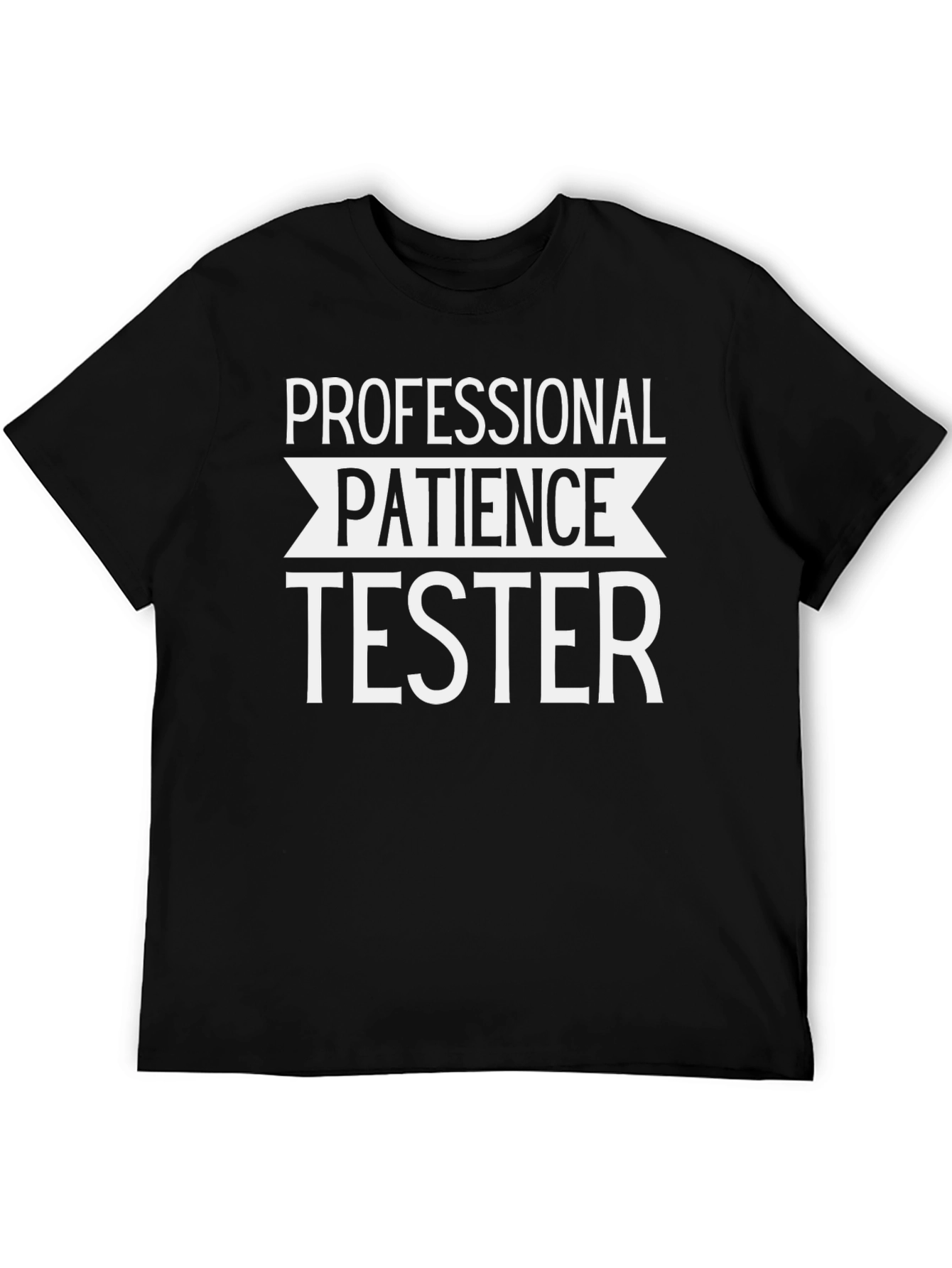 Professional Patience Tester Graphic T-Shirt