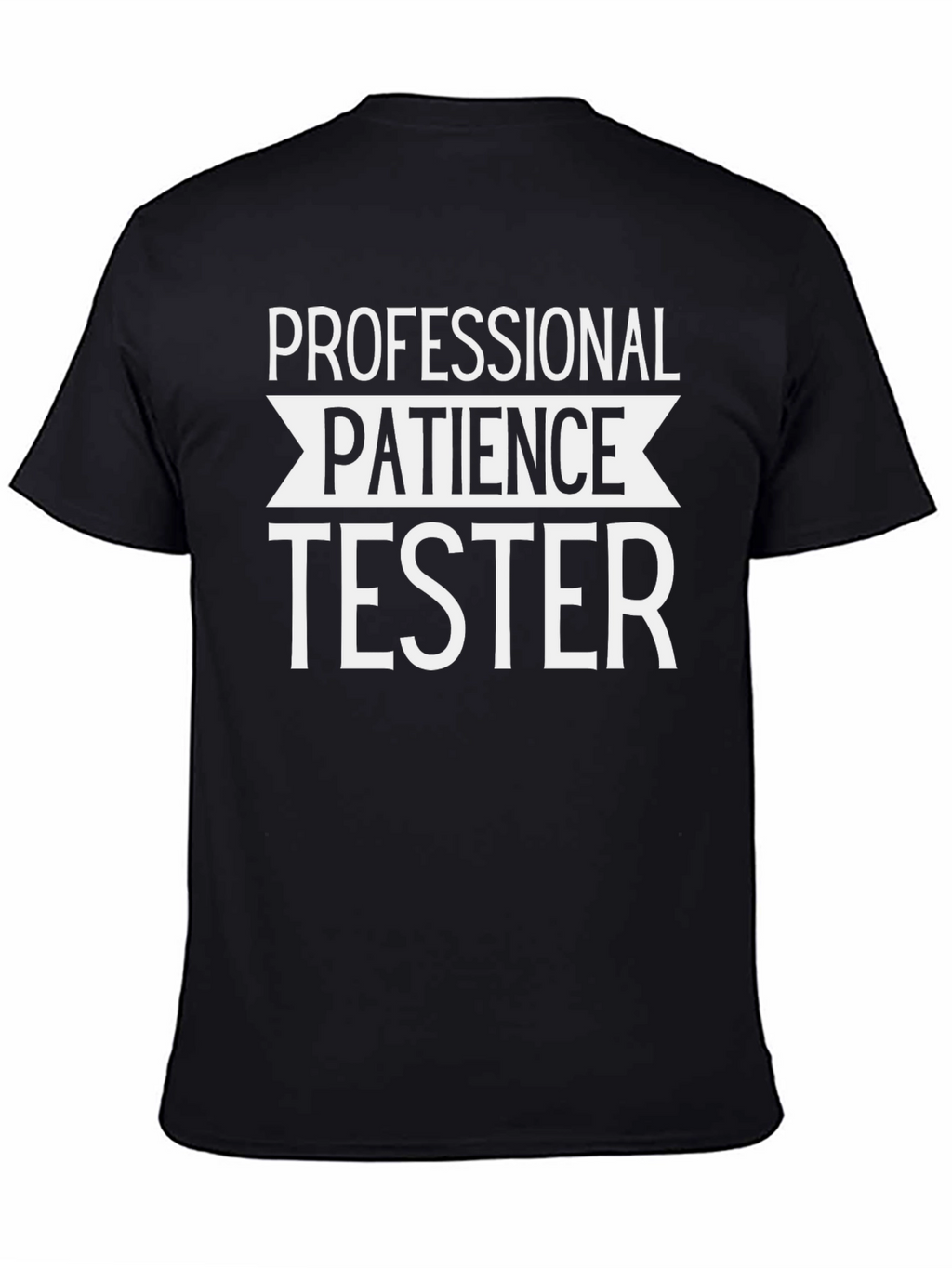 Professional Patience Tester Graphic T-Shirt